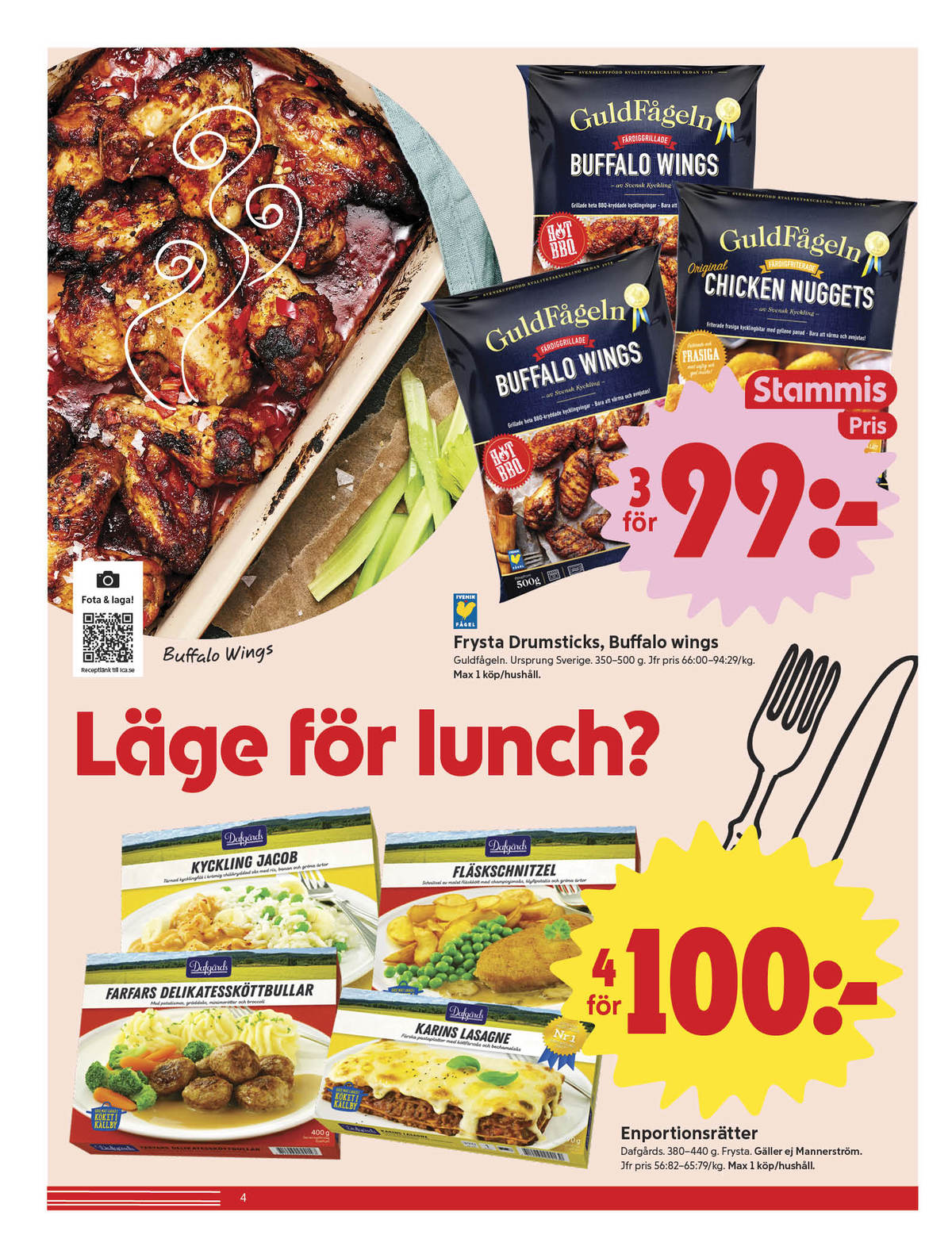 Se ICA Nära reklamblad för vecka 38 på Kampanjveckan.se. Se bra erbjudanden på många varor, t.ex. lasagne dafgårds eller kycklingvingar guldfågeln. Läs reklambladet här! Sida 4
