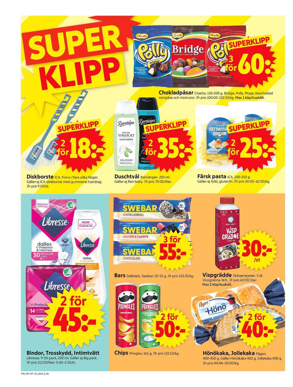 Se ICA Supermarket reklamblad för vecka 38 på Kampanjveckan.se. Se bra erbjudanden på många varor, t.ex. bindor libresse eller trosskydd libresse. Läs reklambladet här! Sida 8
