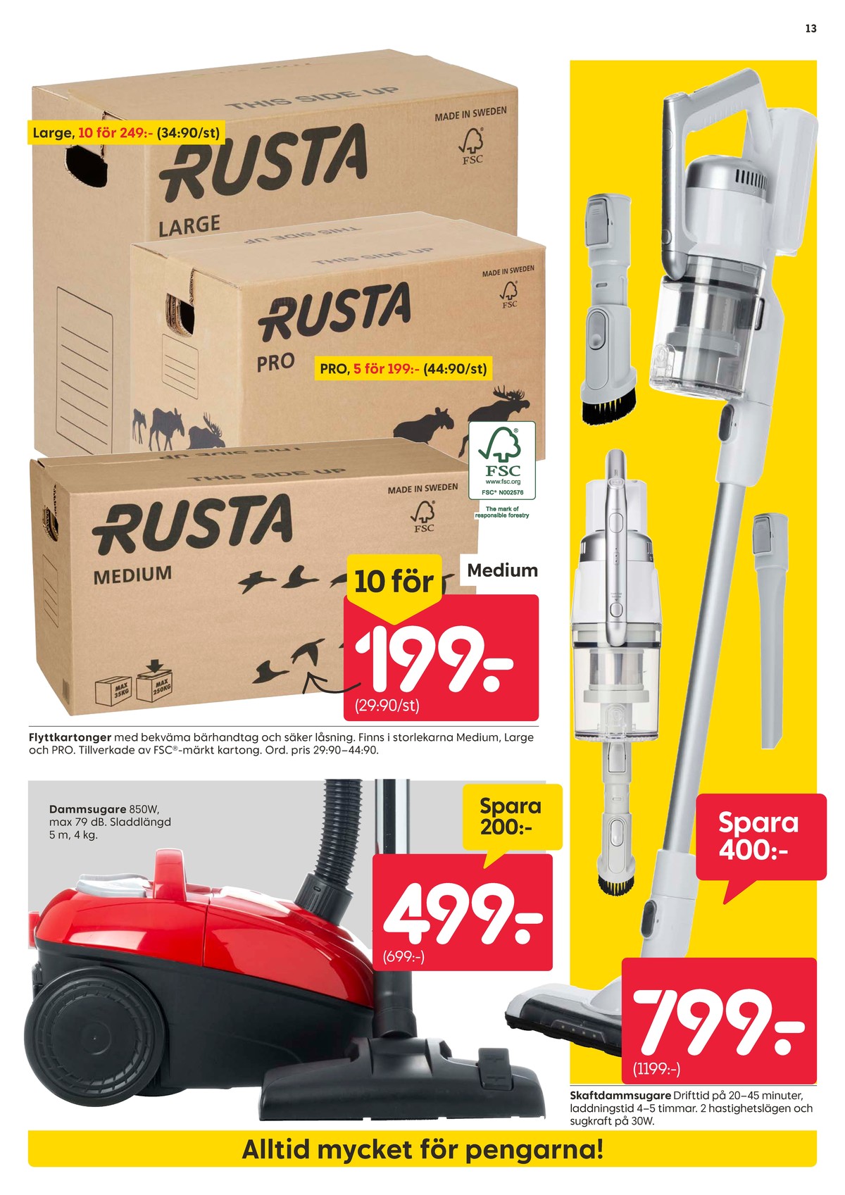 Se Rusta reklamblad för vecka 38 på Kampanjveckan.se. Se bra erbjudanden på många varor, t.ex. dammsugare okänd eller flyttlådor rusta. Läs reklambladet här! Sida 13
