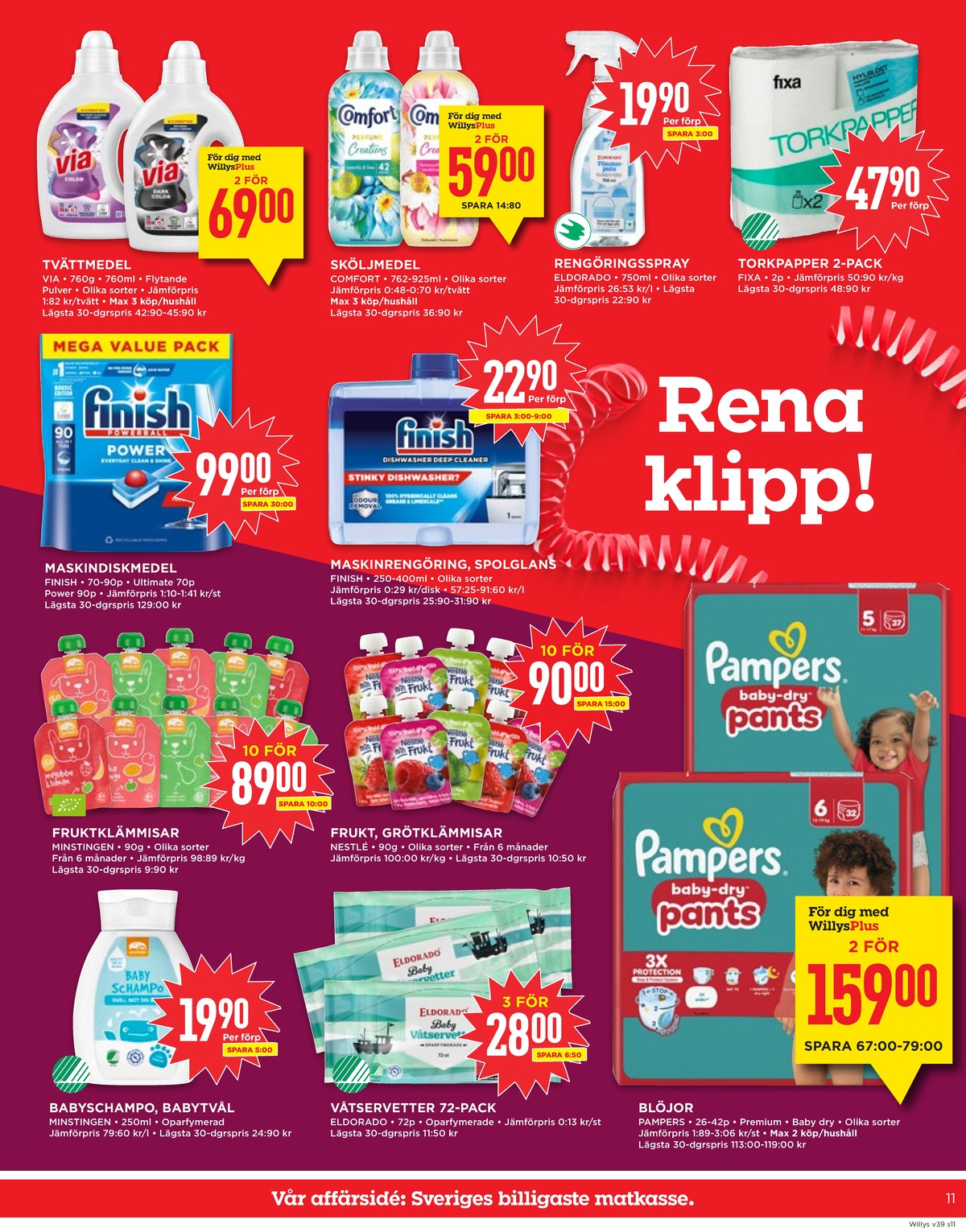 Se WILLY:S reklamblad för vecka 39 på Kampanjveckan.se. Se bra erbjudanden på många varor, t.ex. babyshampoo minstingen eller babytvål minstingen. Läs reklambladet här! Sida 11
