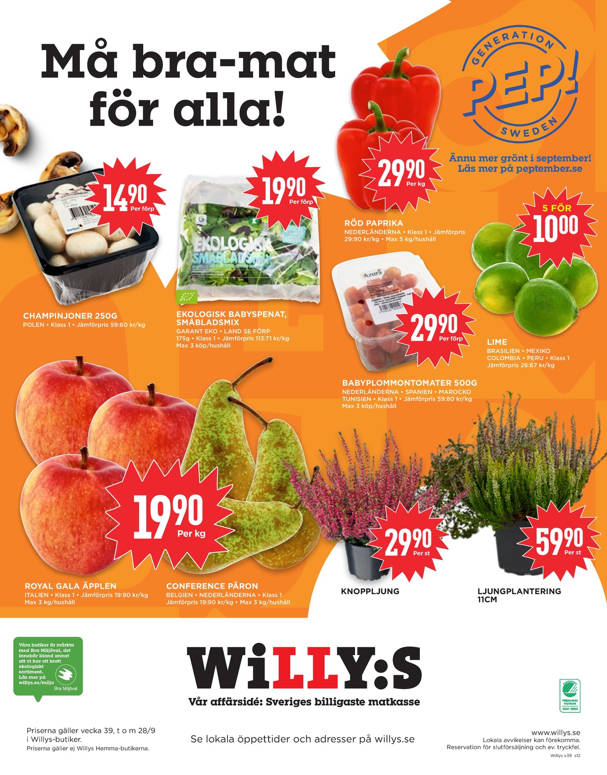 Se WILLY:S reklamblad för vecka 39 på Kampanjveckan.se. Se bra erbjudanden på många varor, t.ex. Äpplen okänd eller päron okänd. Läs reklambladet här! Sida 12
