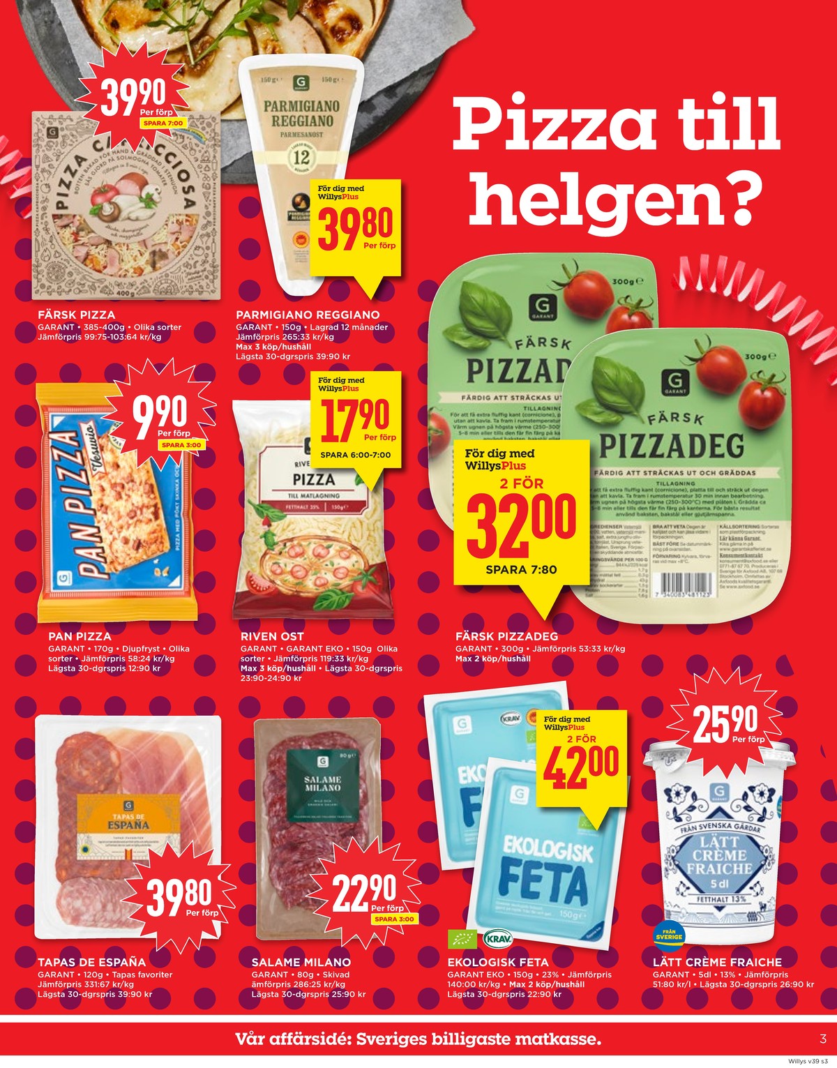 Se WILLY:S reklamblad för vecka 39 på Kampanjveckan.se. Se bra erbjudanden på många varor, t.ex. tapas garant eller salami garant. Läs reklambladet här! Sida 3
