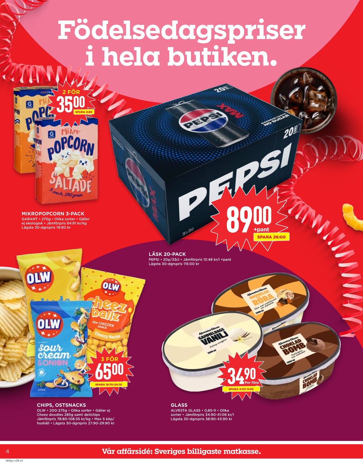 Se WILLY:S reklamblad för vecka 39 på Kampanjveckan.se. Se bra erbjudanden på många varor, t.ex. chips saltade olw eller glass alvestaglass. Läs reklambladet här! Sida 4
