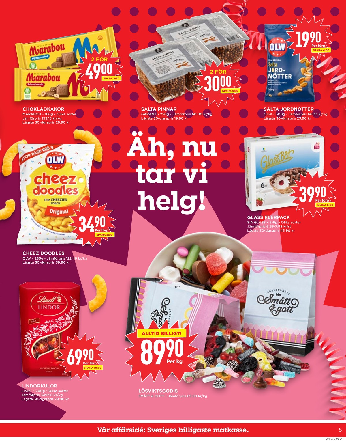 Se WILLY:S reklamblad för vecka 39 på Kampanjveckan.se. Se bra erbjudanden på många varor, t.ex. chokladask milk eller ostbågar cheez doodles olw. Läs reklambladet här! Sida 5

