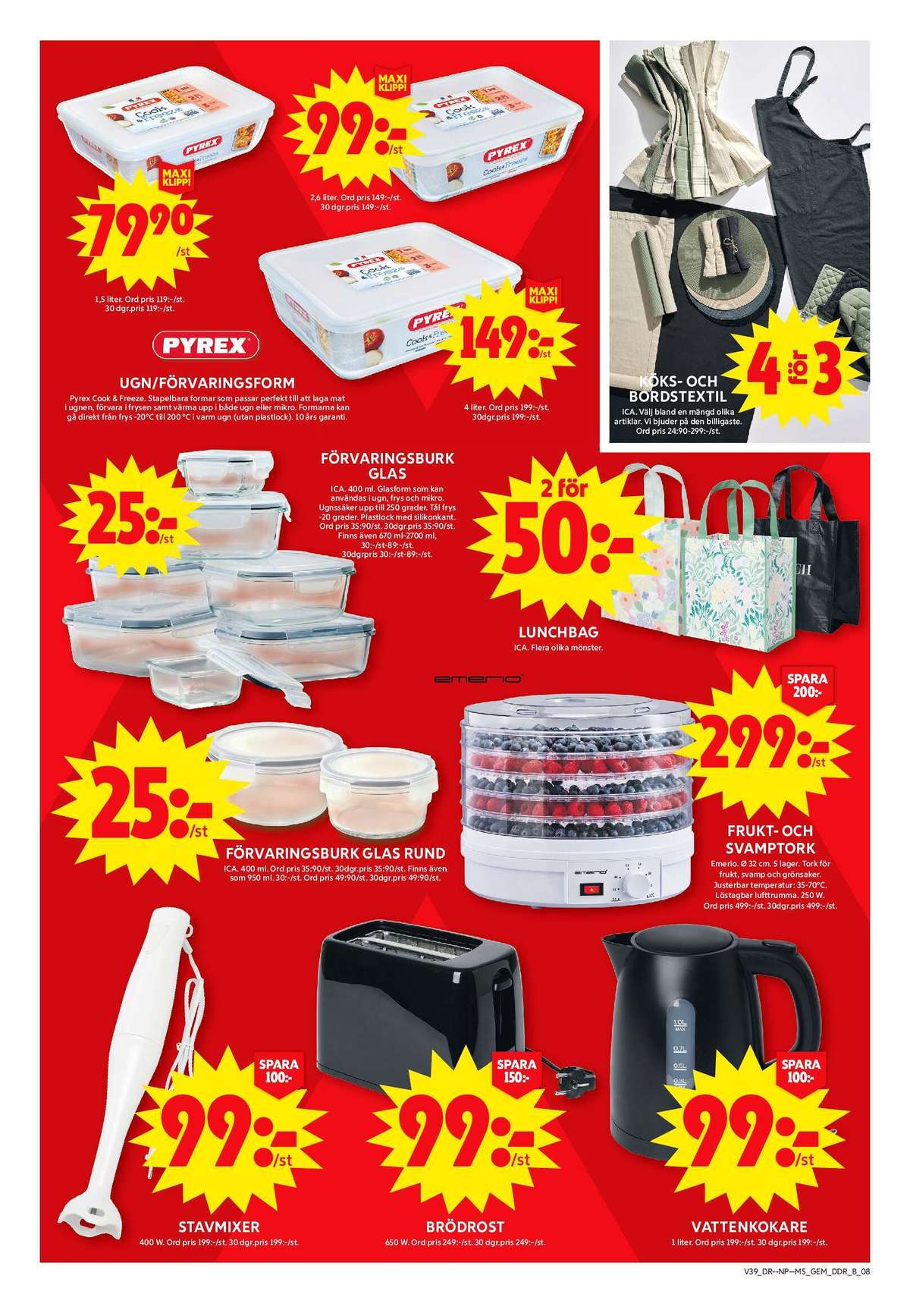 Se ICA Maxi reklamblad för vecka 39 på Kampanjveckan.se. Se bra erbjudanden på många varor, t.ex. ugnsformar pyrex eller ugnsformar pyrex. Läs reklambladet här! Sida 17
