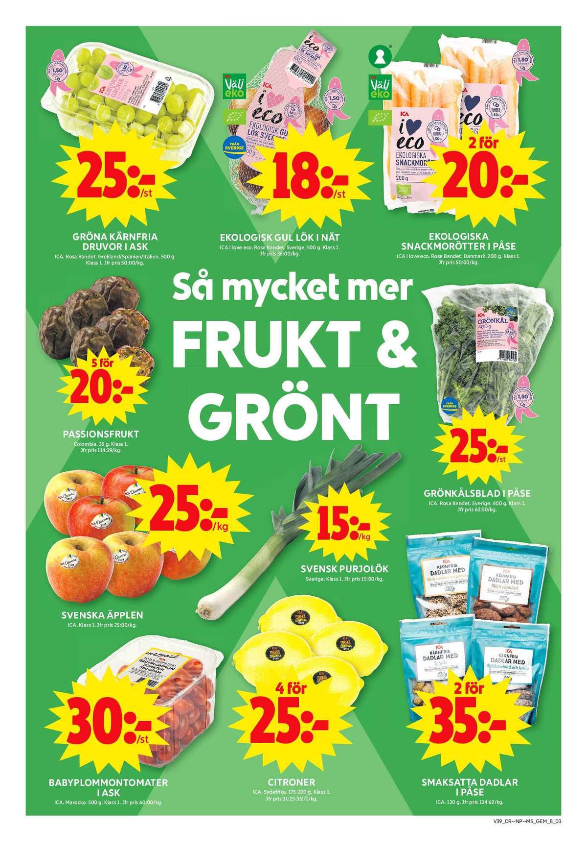 Se ICA Maxi reklamblad för vecka 39 på Kampanjveckan.se. Se bra erbjudanden på många varor, t.ex. plommontomater ica eller citroner ica. Läs reklambladet här! Sida 3
