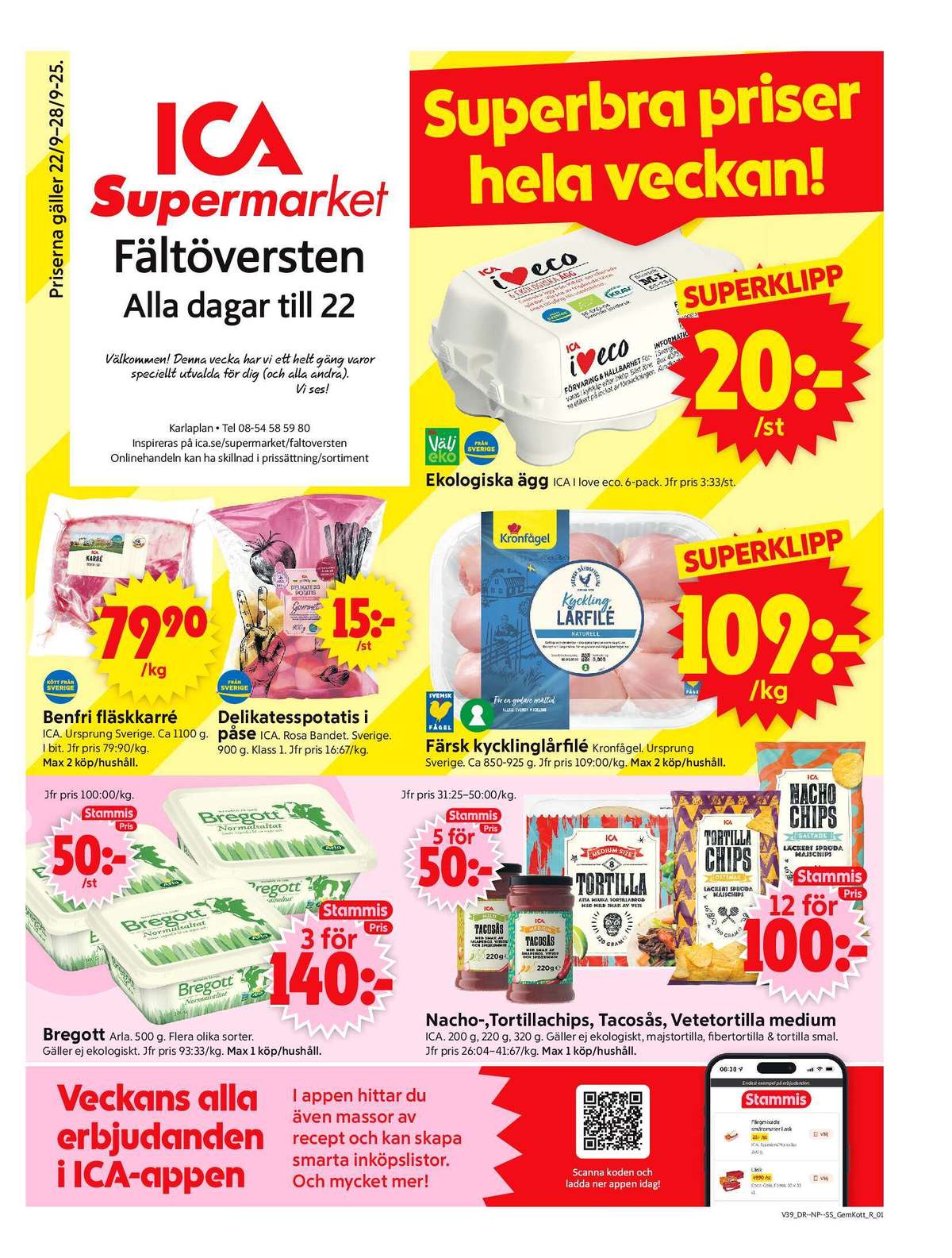 Se ICA Supermarket reklamblad för vecka 39 på Kampanjveckan.se. Se bra erbjudanden på många varor, t.ex. smörvariant normalsaltat eller tortillachips ost ica. Läs reklambladet här! Sida 1
