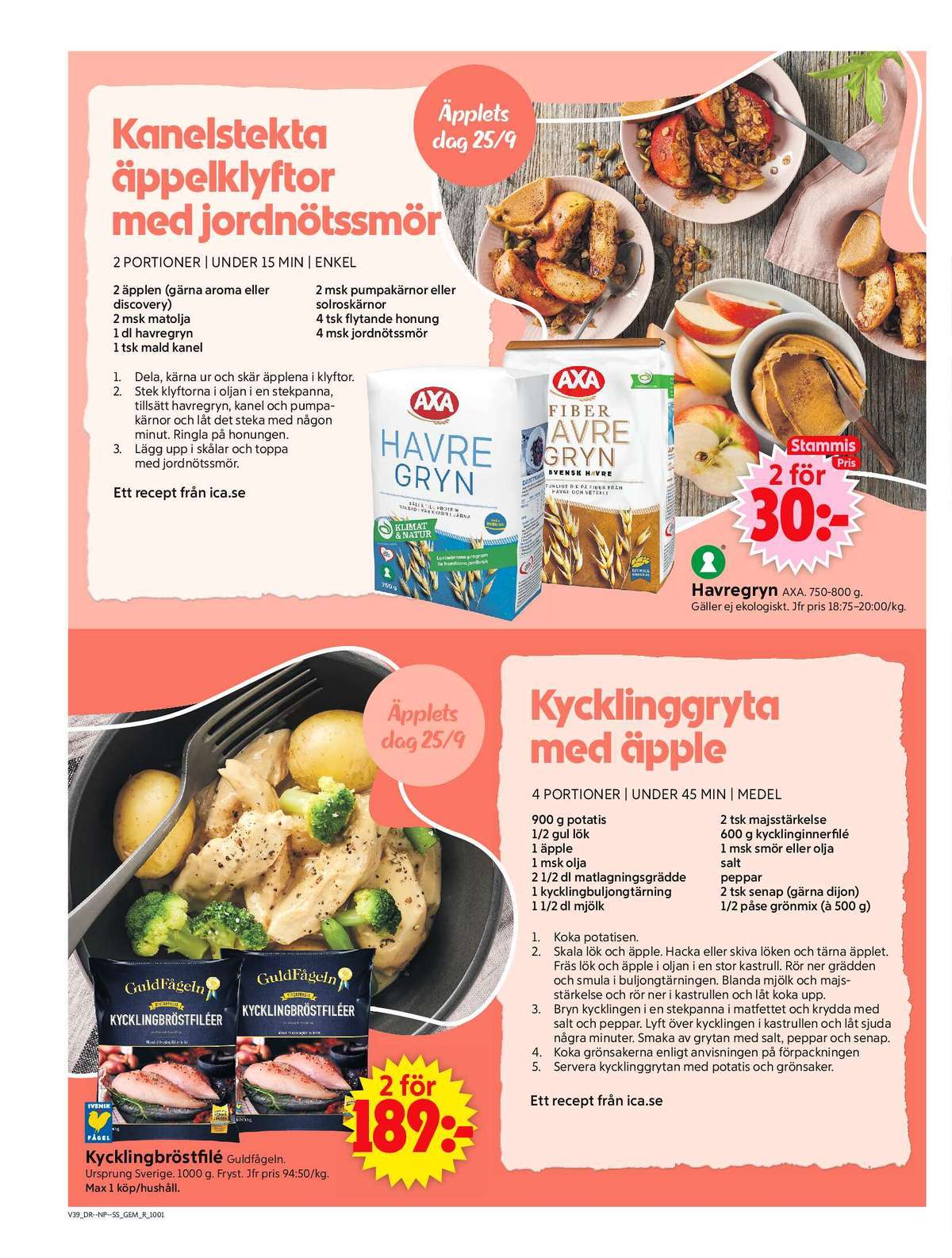 Se ICA Supermarket reklamblad för vecka 39 på Kampanjveckan.se. Se bra erbjudanden på många varor, t.ex. kycklingbröstfilé guldfågeln eller havregryn fiber. Läs reklambladet här! Sida 6
