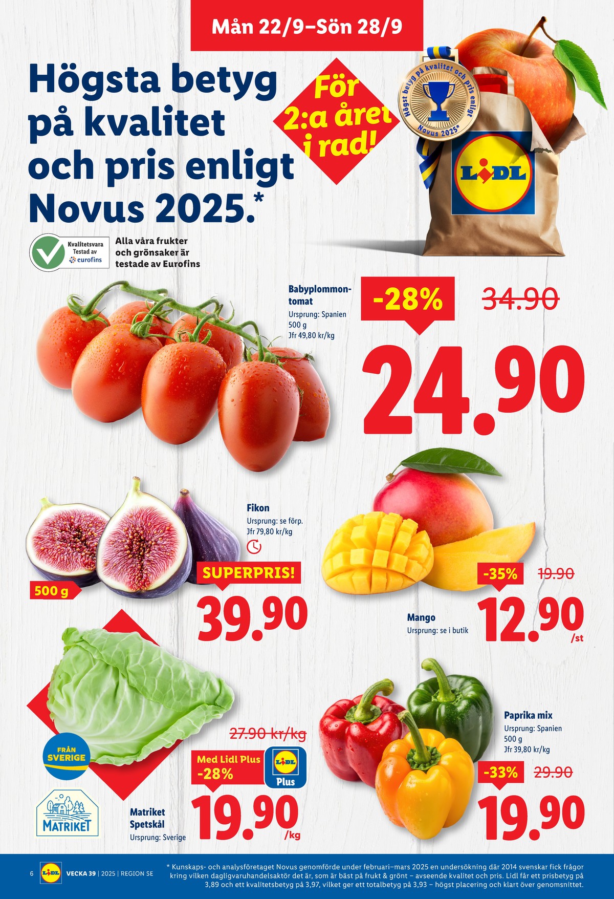 Se Lidl reklamblad för vecka 39 på Kampanjveckan.se. Se bra erbjudanden på många varor, t.ex. plommontomater okänd eller mango okänd. Läs reklambladet här! Sida 2
