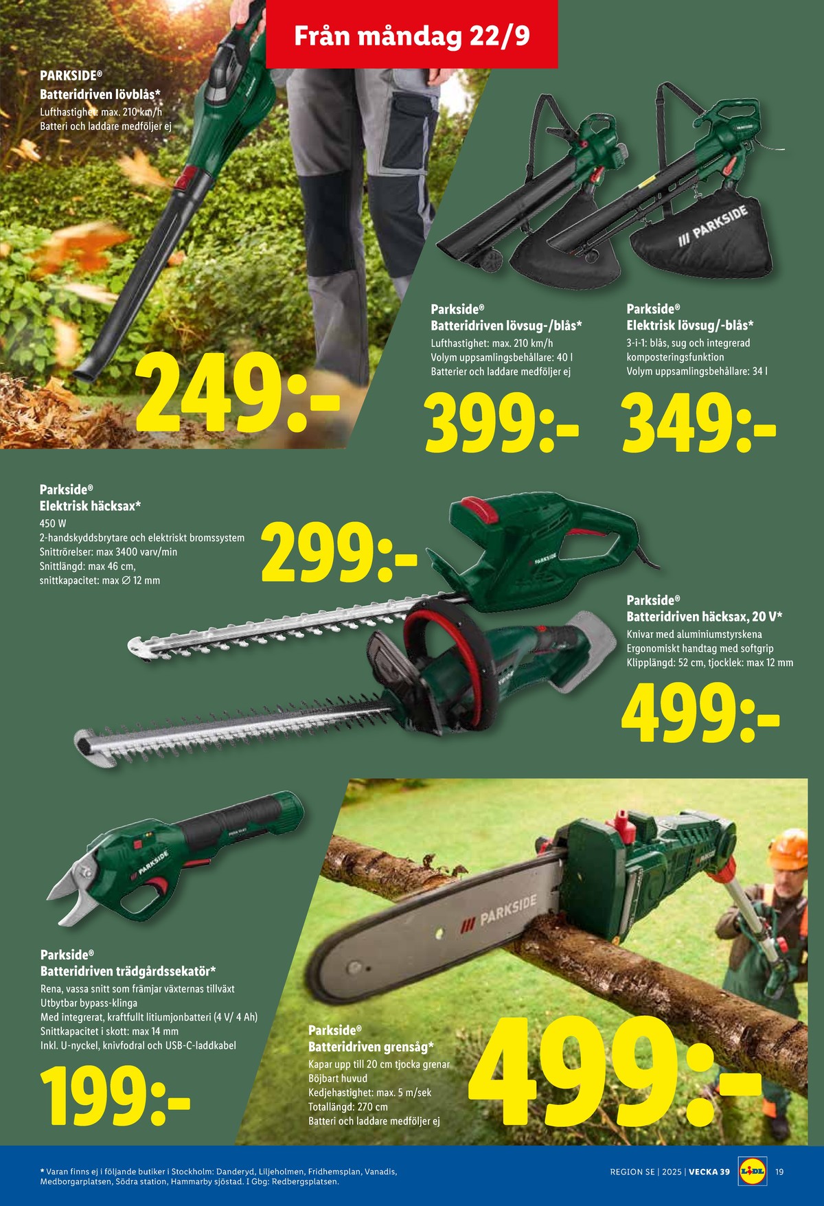 Se Lidl reklamblad för vecka 39 på Kampanjveckan.se. Se bra erbjudanden på många varor, t.ex. lövblås parkside eller lövblås parkside. Läs reklambladet här! Sida 17
