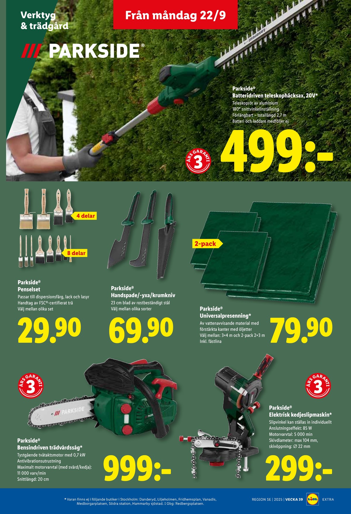 Se Lidl reklamblad för vecka 39 på Kampanjveckan.se. Se bra erbjudanden på många varor, t.ex. häcksax parkside eller presenning parkside. Läs reklambladet här! Sida 18

