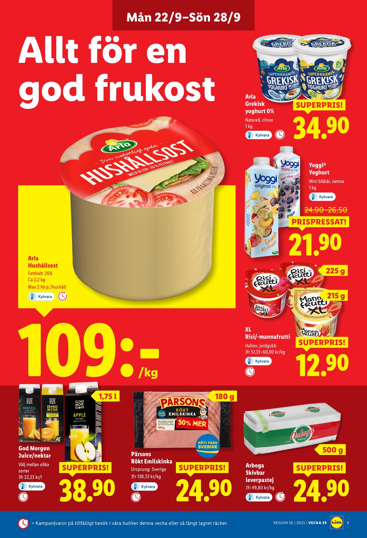 Se Lidl reklamblad för vecka 39 på Kampanjveckan.se. Se bra erbjudanden på många varor, t.ex. yoghurt arla köket eller yoghurt yoggi. Läs reklambladet här! Sida 5
