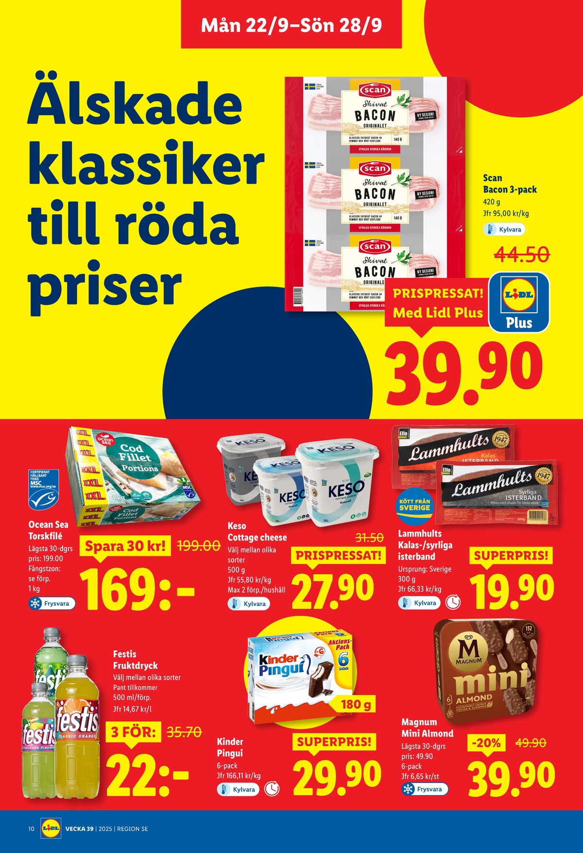 Se Lidl reklamblad för vecka 39 på Kampanjveckan.se. Se bra erbjudanden på många varor, t.ex. baconskivor scan eller isterband syrliga lammhults isterband. Läs reklambladet här! Sida 6
