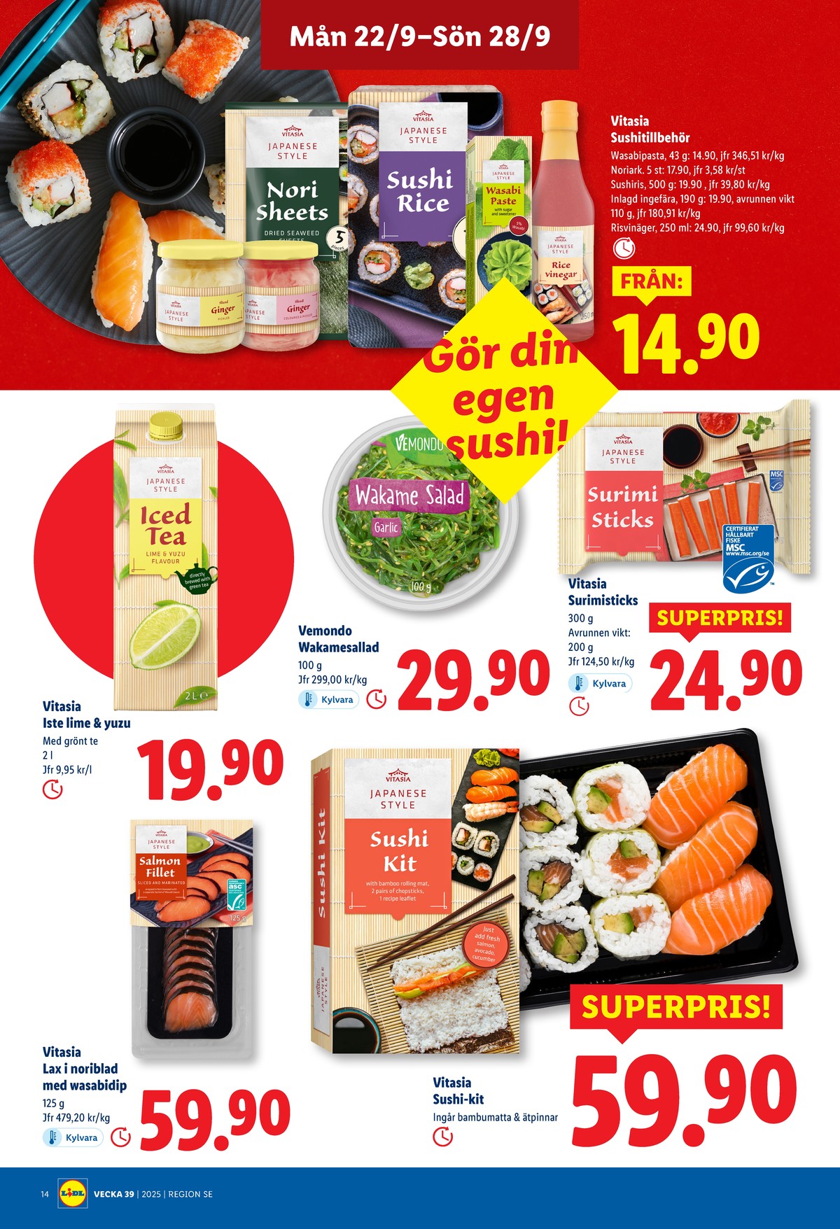 Se Lidl reklamblad för vecka 39 på Kampanjveckan.se. Se bra erbjudanden på många varor, t.ex. wasabi paste vitasia eller surimi vitasia. Läs reklambladet här! Sida 10
