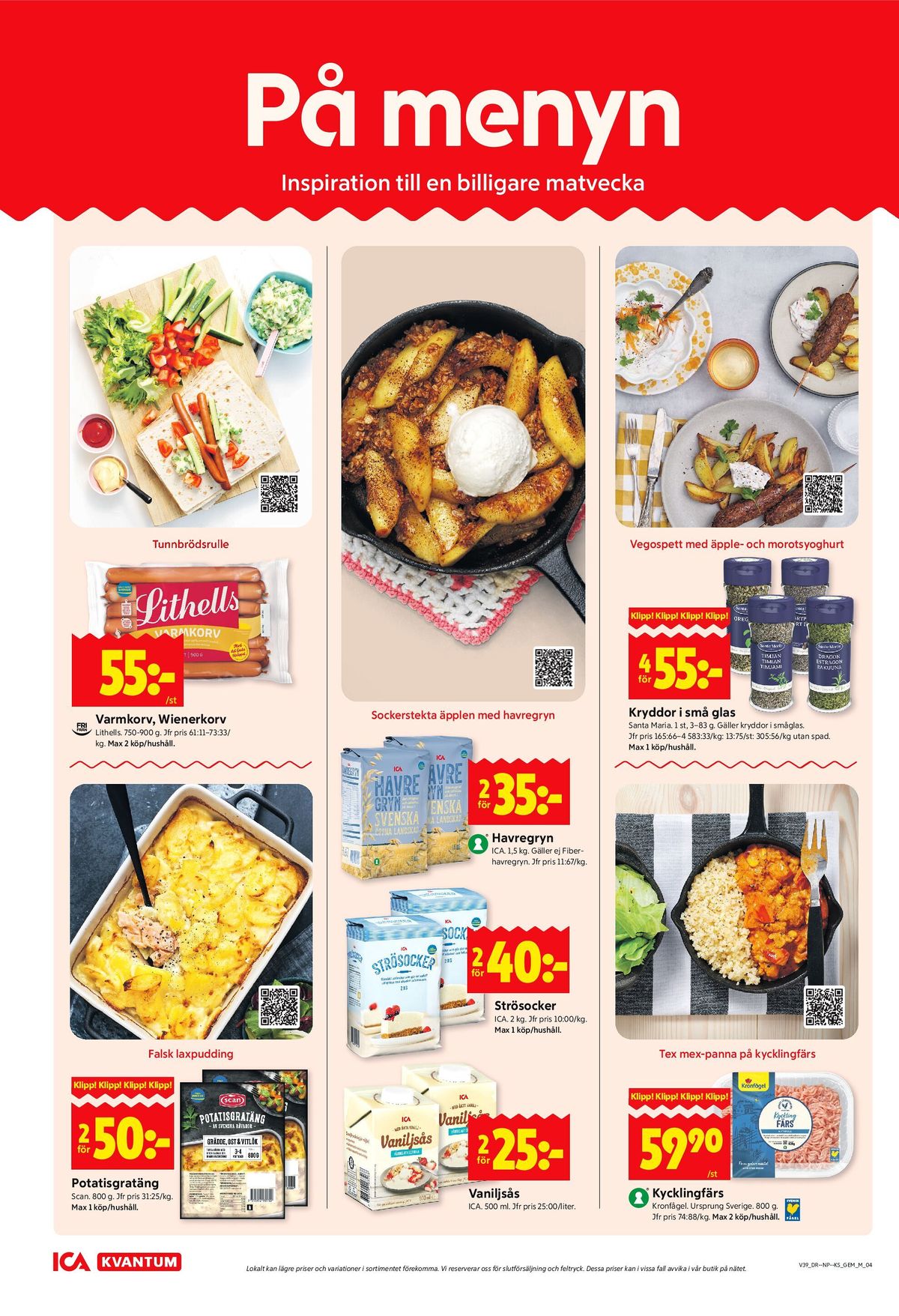Se ICA Kvantum reklamblad för vecka 39 på Kampanjveckan.se. Se bra erbjudanden på många varor, t.ex. potatisgratäng scan eller varmkorv lithells. Läs reklambladet här! Sida 4
