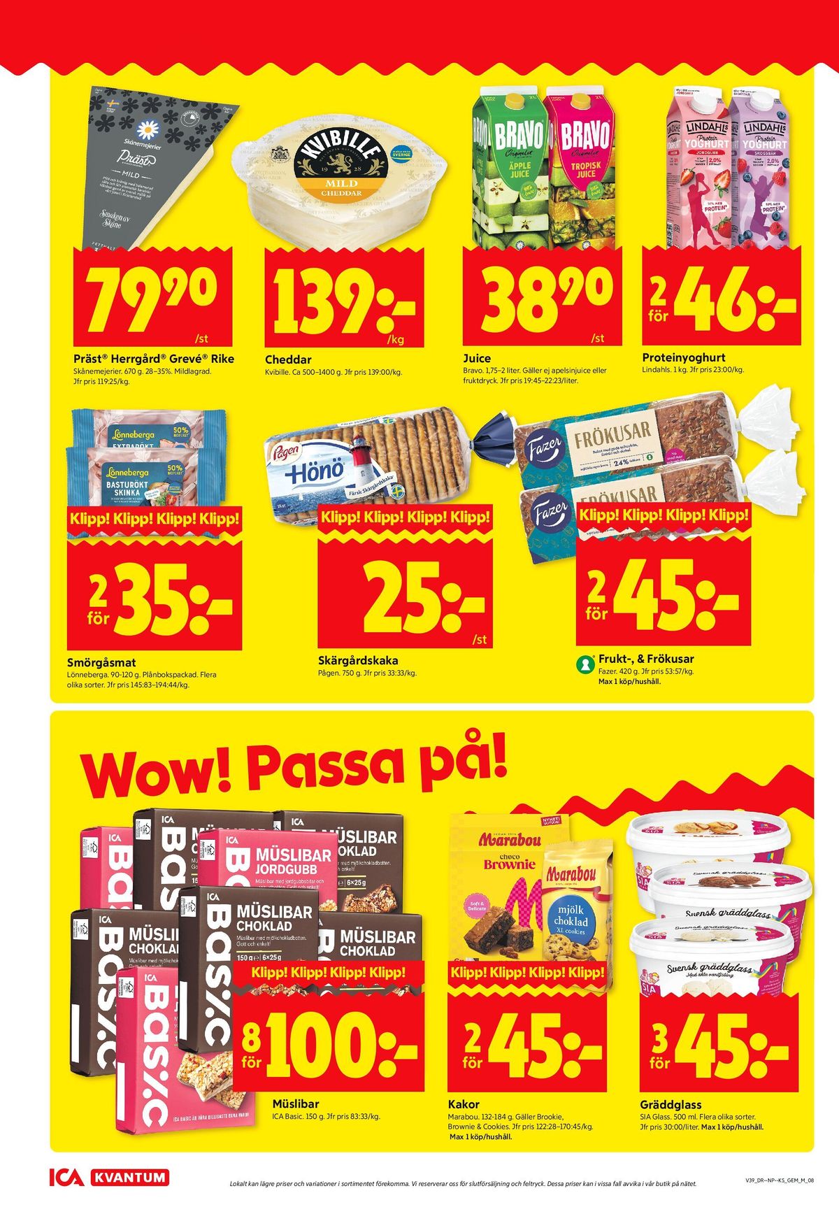 Se ICA Kvantum reklamblad för vecka 39 på Kampanjveckan.se. Se bra erbjudanden på många varor, t.ex. bars ica basic eller brownies marabou. Läs reklambladet här! Sida 8
