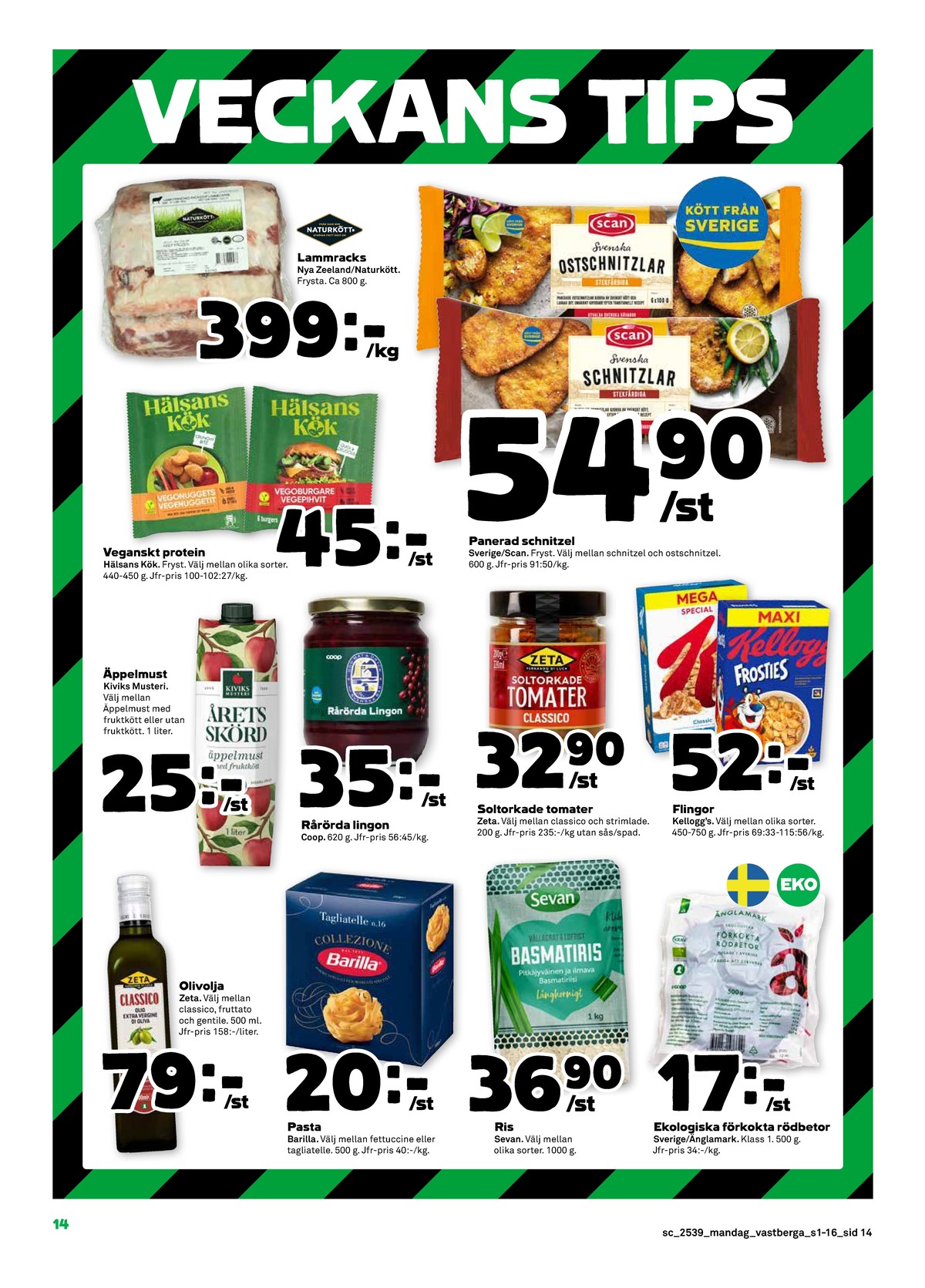 Se Stora Coop reklamblad för vecka 39 på Kampanjveckan.se. Se bra erbjudanden på många varor, t.ex. olivolja zeta eller pasta sorterad barilla. Läs reklambladet här! Sida 14
