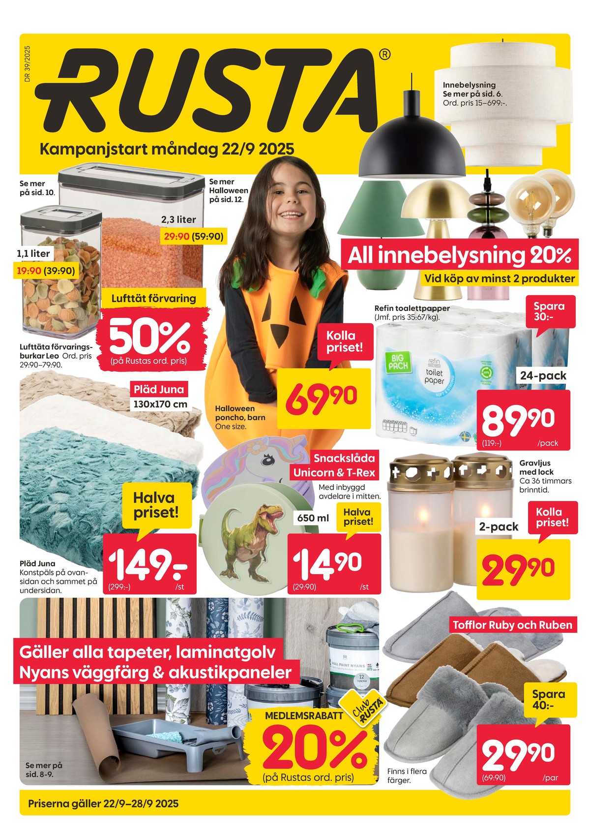 Se Rusta reklamblad för vecka 39 på Kampanjveckan.se. Se bra erbjudanden på många varor, t.ex. tapet okänd eller laminatgolv okänd. Läs reklambladet här! Sida 1
