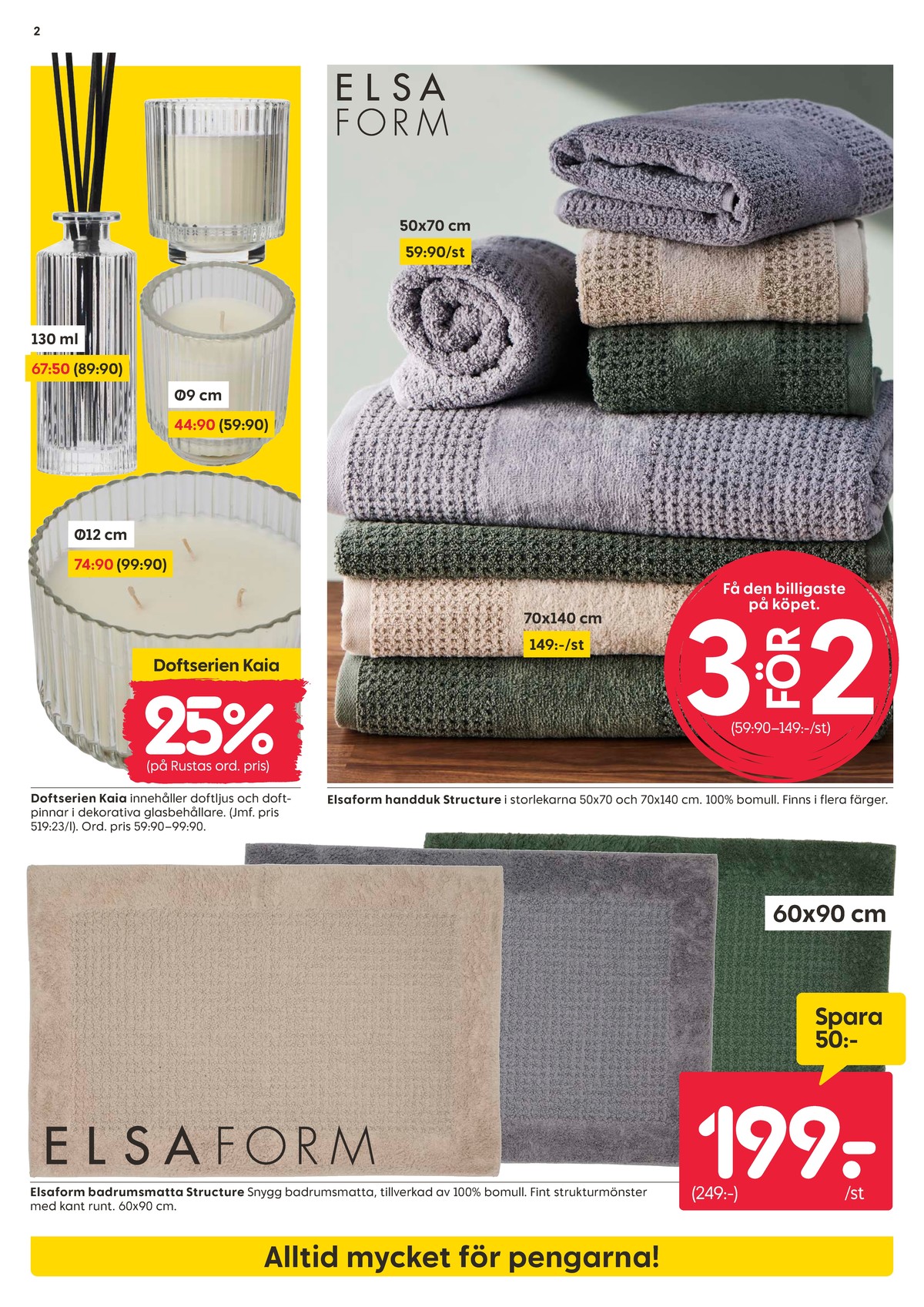 Se Rusta reklamblad för vecka 39 på Kampanjveckan.se. Se bra erbjudanden på många varor, t.ex. badrumsmattor elsa form eller doftljus i glas okänd. Läs reklambladet här! Sida 2
