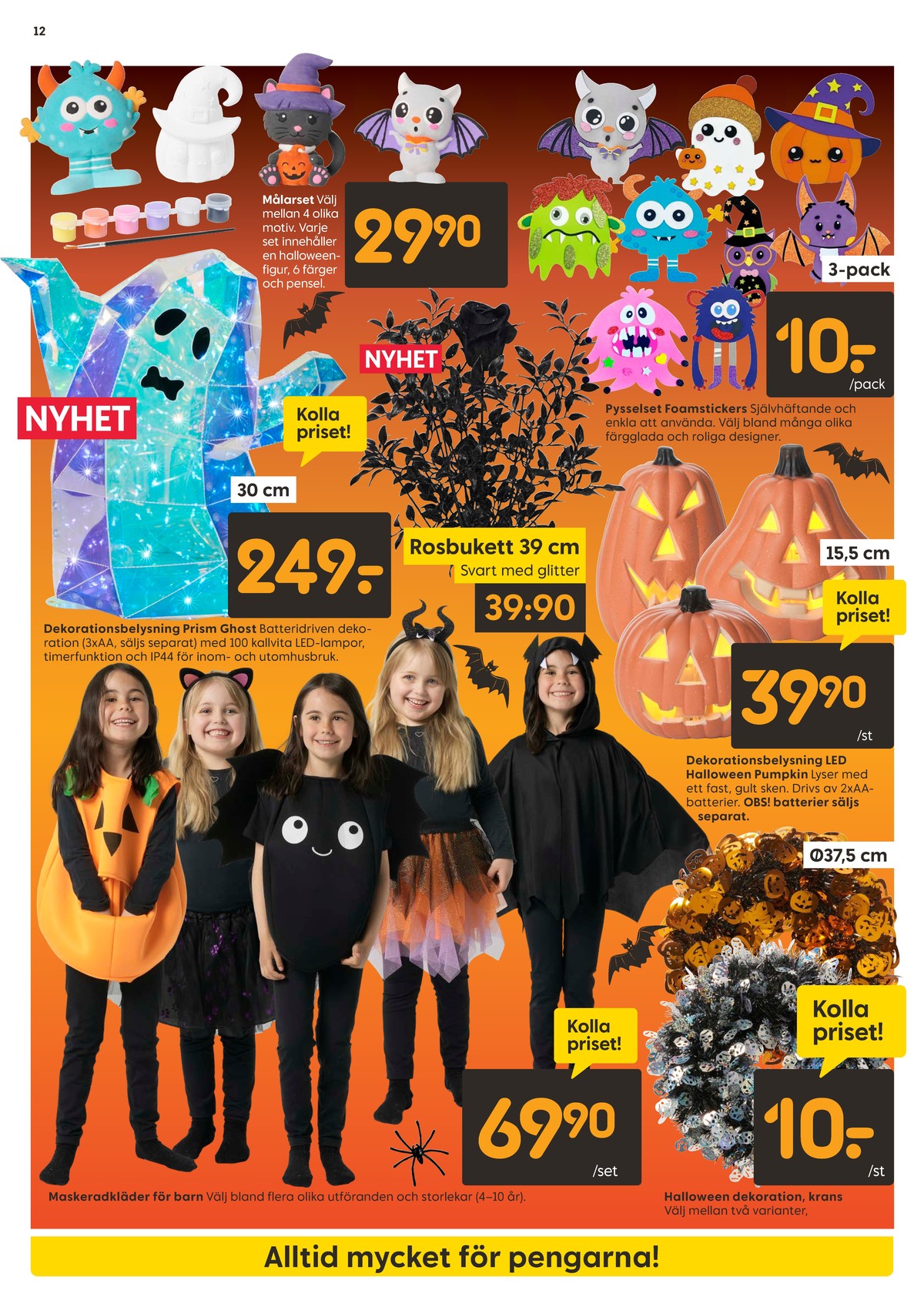 Se Rusta reklamblad för vecka 39 på Kampanjveckan.se. Se bra erbjudanden på många varor, t.ex. halloween tillbehör okänd eller ljusdekoration okänd. Läs reklambladet här! Sida 12
