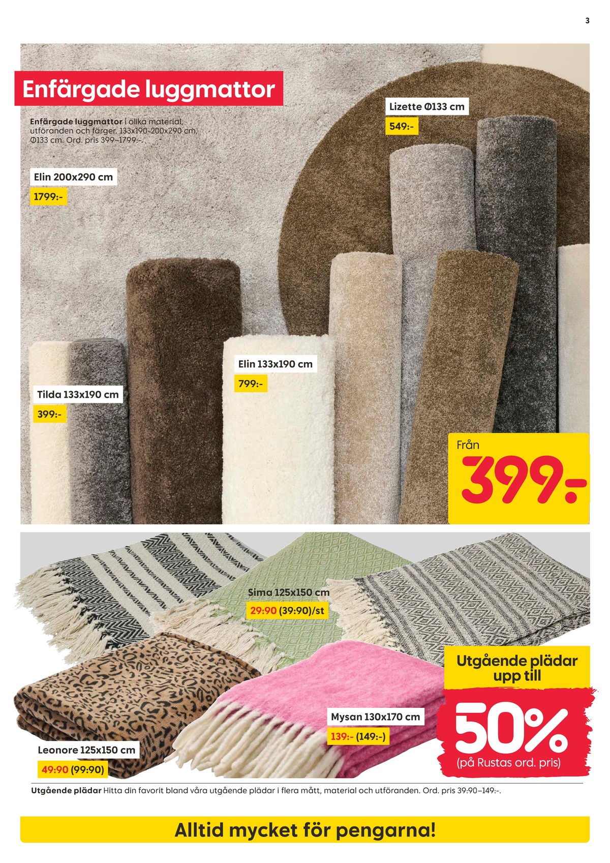 Se Rusta reklamblad för vecka 39 på Kampanjveckan.se. Se bra erbjudanden på många varor, t.ex. pläd okänd eller mattor okänd. Läs reklambladet här! Sida 3

