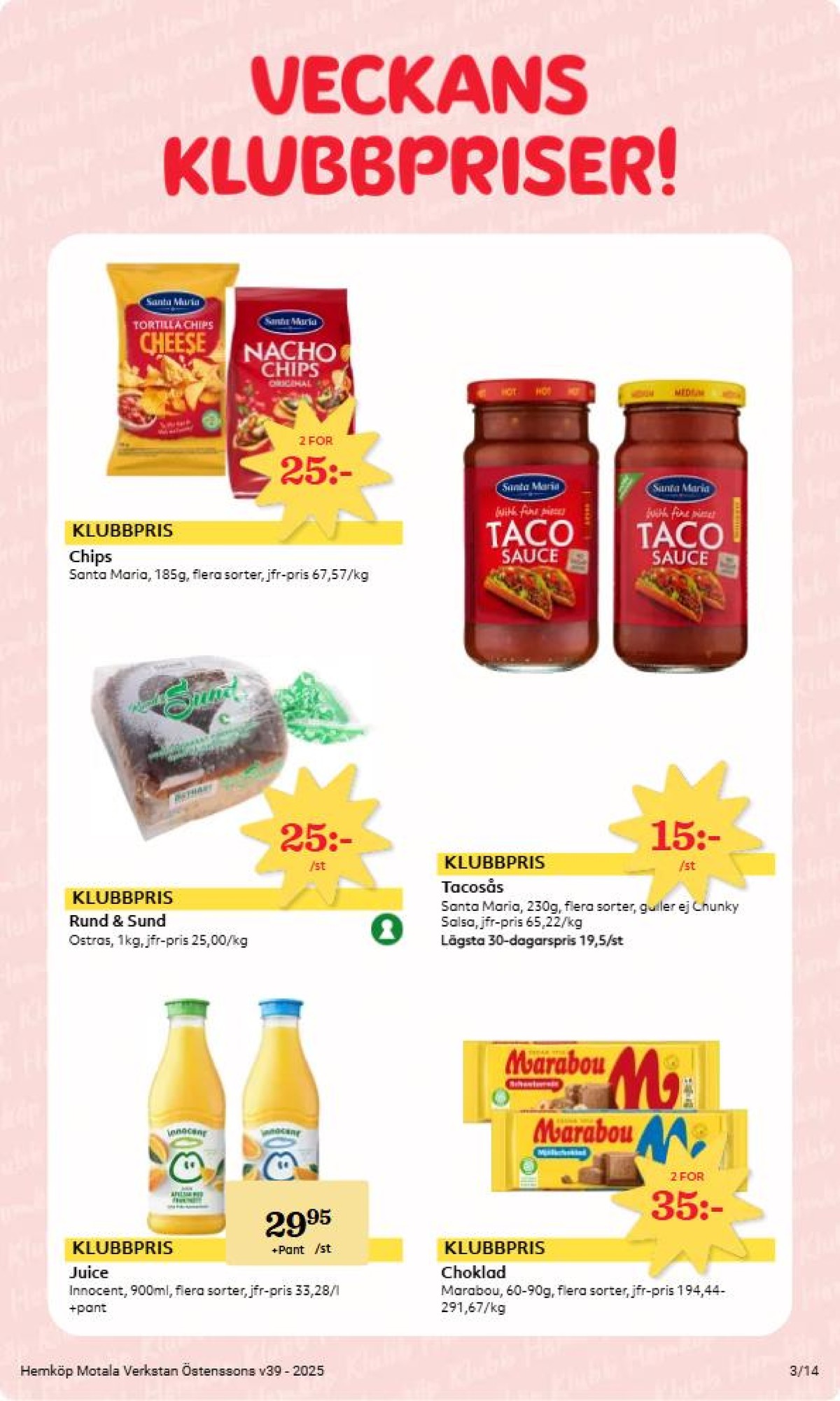 Se Hemköp reklamblad för vecka 39 på Kampanjveckan.se. Se bra erbjudanden på många varor, t.ex. juice innocent eller chokladkaka mjölkchoklad marabou. Läs reklambladet här! Sida 3
