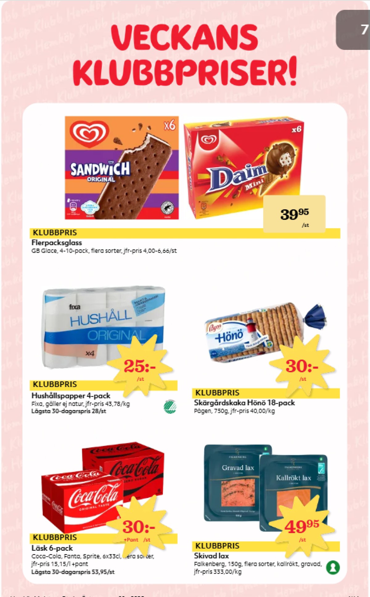 Se Hemköp reklamblad för vecka 39 på Kampanjveckan.se. Se bra erbjudanden på många varor, t.ex. läskedryck 6 pk coca cola eller läskedryck 6 pk coca cola zero. Läs reklambladet här! Sida 4
