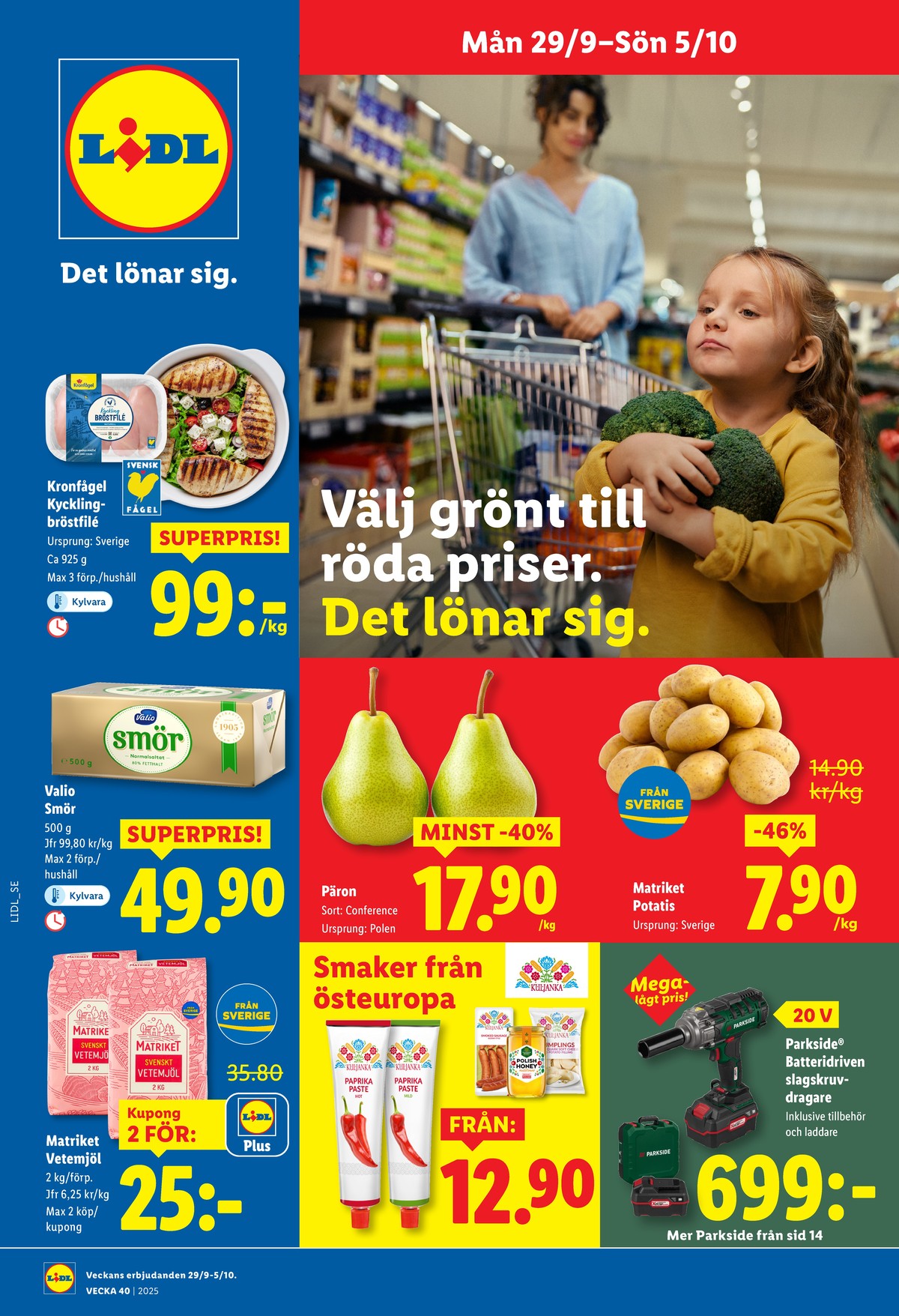Se Lidl reklamblad för vecka 40 på Kampanjveckan.se. Se bra erbjudanden på många varor, t.ex. potatis matriket eller päron okänd. Läs reklambladet här! Sida 1
