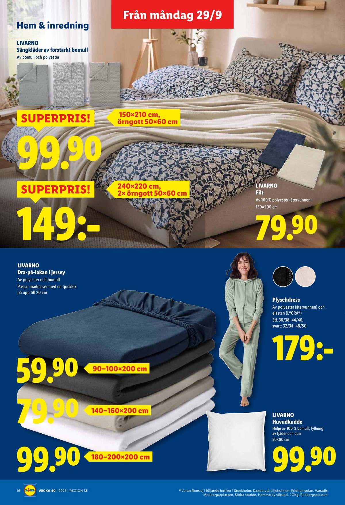Se Lidl reklamblad för vecka 40 på Kampanjveckan.se. Se bra erbjudanden på många varor, t.ex. bäddset livarno eller filt livarno. Läs reklambladet här! Sida 18
