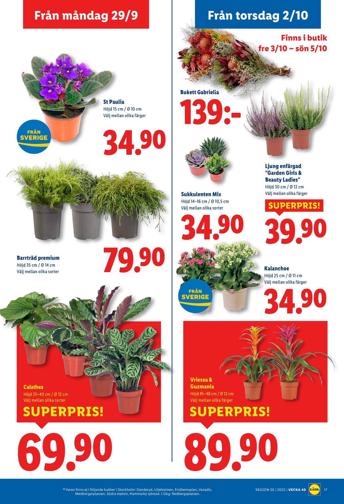 Se Lidl reklamblad för vecka 40 på Kampanjveckan.se. Se bra erbjudanden på många varor, t.ex. krukväxt okänd eller plantor okänd. Läs reklambladet här! Sida 20
