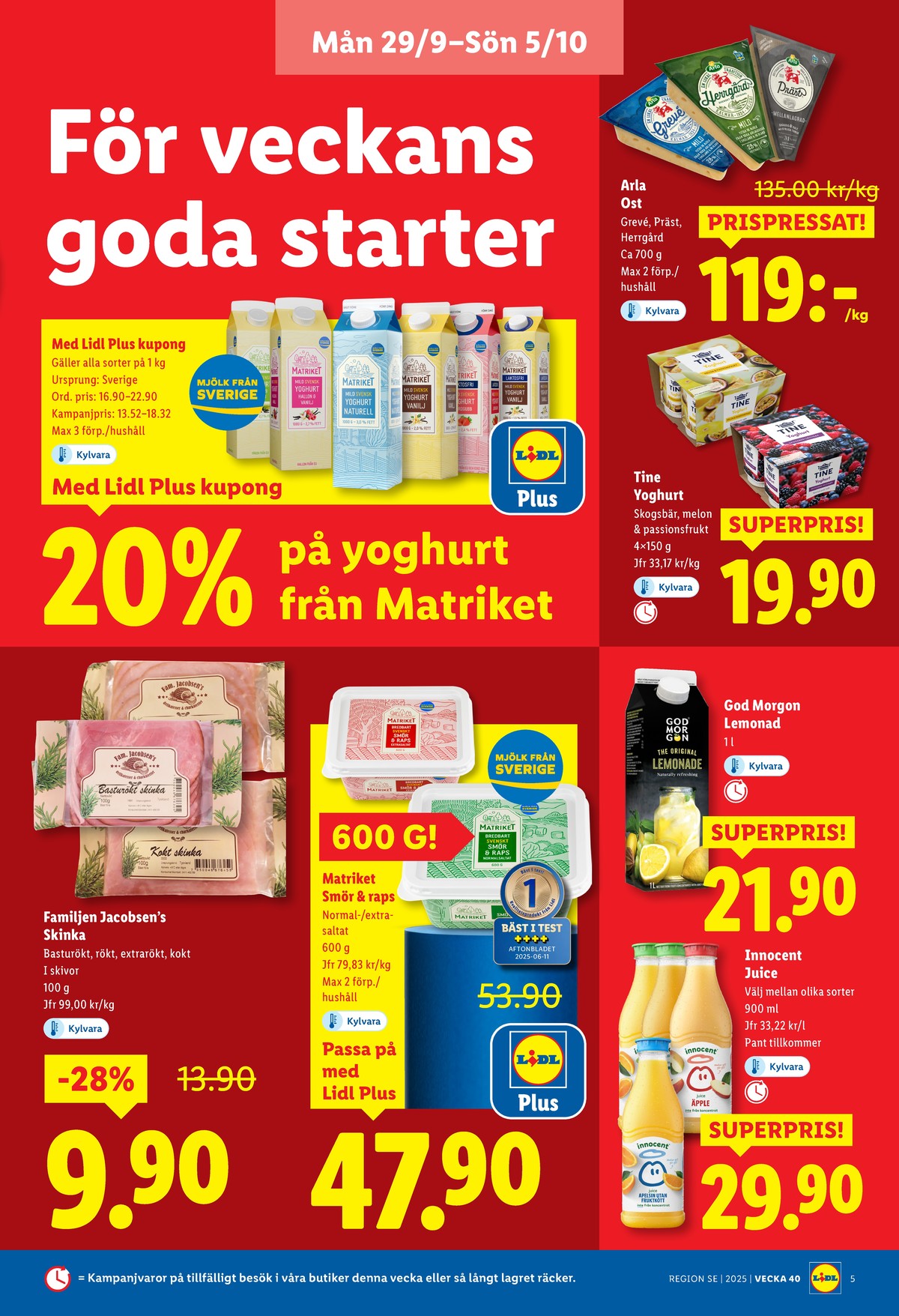 Se Lidl reklamblad för vecka 40 på Kampanjveckan.se. Se bra erbjudanden på många varor, t.ex. grevé arla eller yoghurt tine. Läs reklambladet här! Sida 5
