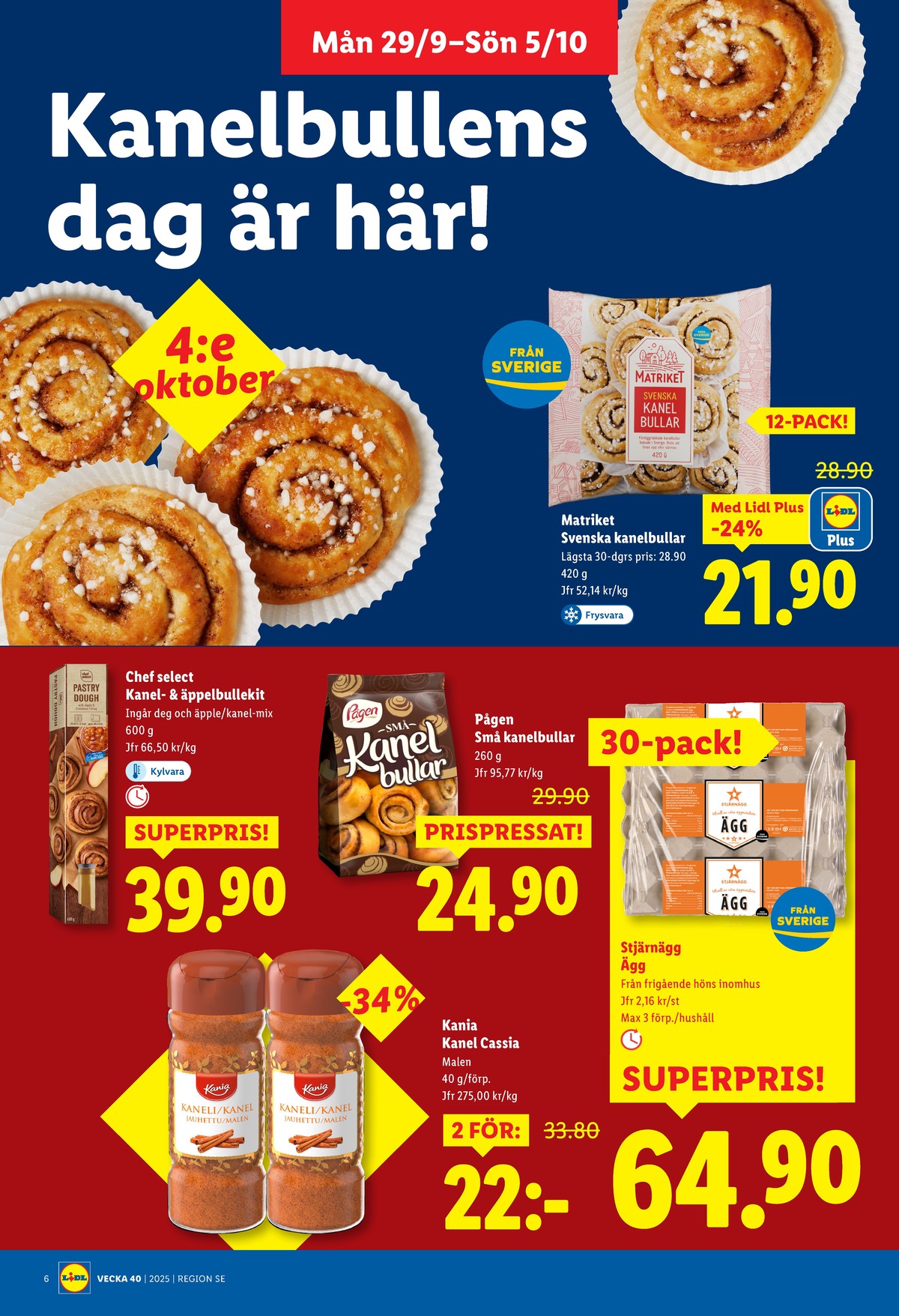 Se Lidl reklamblad för vecka 40 på Kampanjveckan.se. Se bra erbjudanden på många varor, t.ex. bullar matriket eller kanelbullar pågen. Läs reklambladet här! Sida 6

