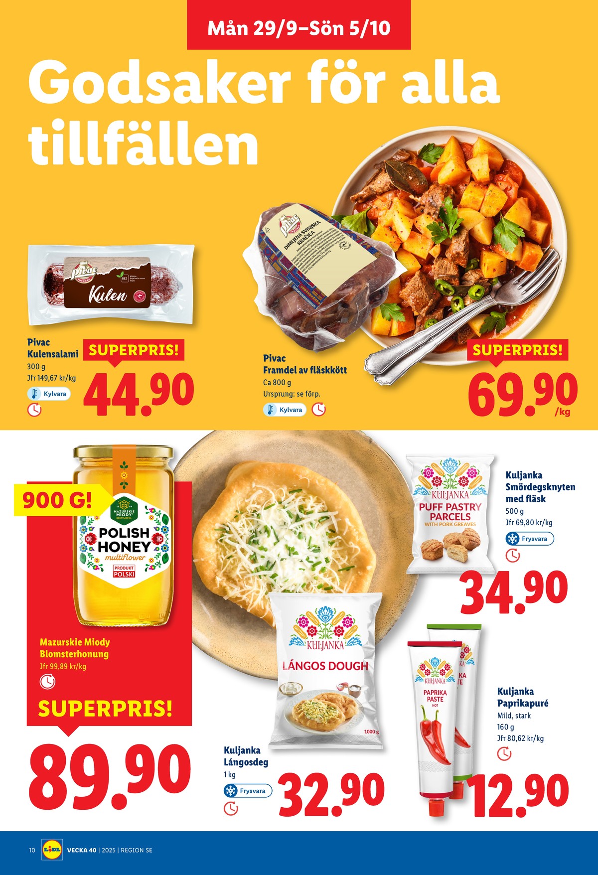 Se Lidl reklamblad för vecka 40 på Kampanjveckan.se. Se bra erbjudanden på många varor, t.ex. bog pivac eller salami pivac. Läs reklambladet här! Sida 10
