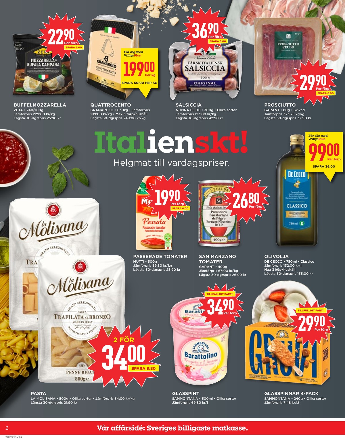 Se WILLY:S reklamblad för vecka 40 på Kampanjveckan.se. Se bra erbjudanden på många varor, t.ex. tomater mutti eller tomater garant. Läs reklambladet här! Sida 2
