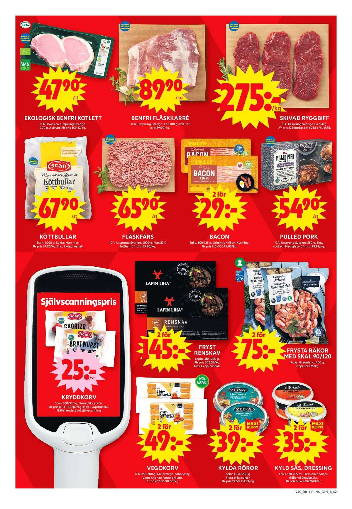 Se ICA Maxi reklamblad för vecka 40 på Kampanjveckan.se. Se bra erbjudanden på många varor, t.ex. chorizo scan eller bratwurst scan. Läs reklambladet här! Sida 2
