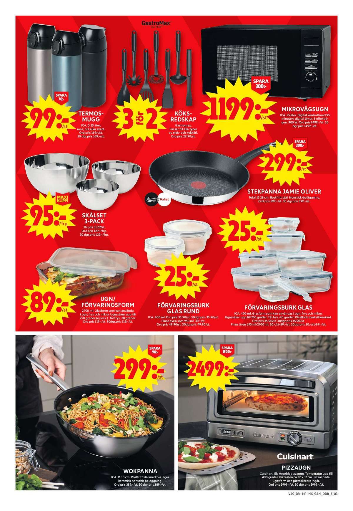 Se ICA Maxi reklamblad för vecka 40 på Kampanjveckan.se. Se bra erbjudanden på många varor, t.ex. wokpanna ica eller pizzaugn cuisinart. Läs reklambladet här! Sida 10
