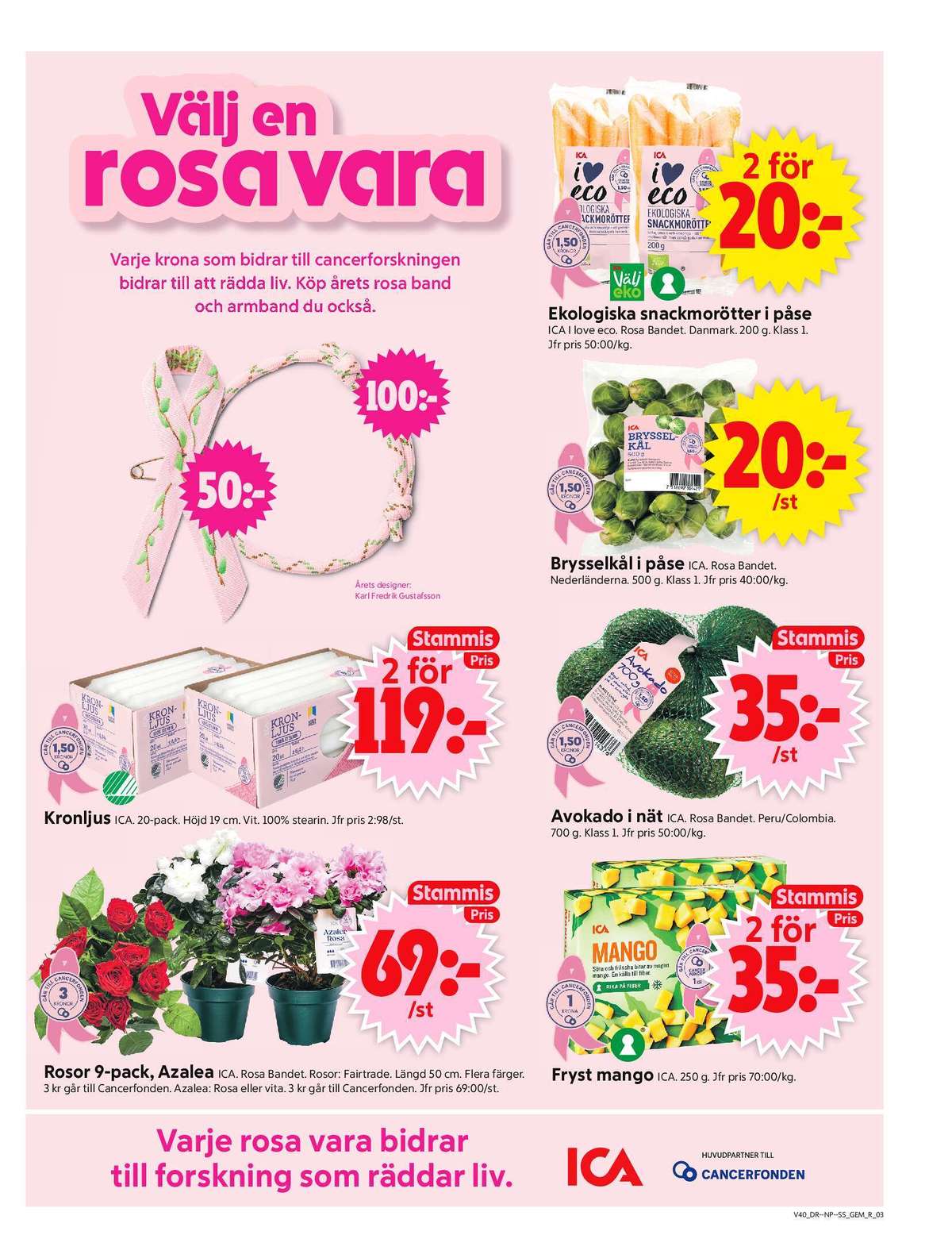 Se ICA Supermarket reklamblad för vecka 40 på Kampanjveckan.se. Se bra erbjudanden på många varor, t.ex. frukt ica eller avocado ica. Läs reklambladet här! Sida 3
