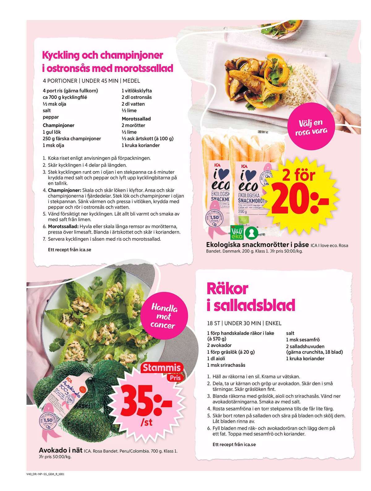 Se ICA Supermarket reklamblad för vecka 40 på Kampanjveckan.se. Se bra erbjudanden på många varor, t.ex. avocado ica eller morötter ica i love eco. Läs reklambladet här! Sida 6
