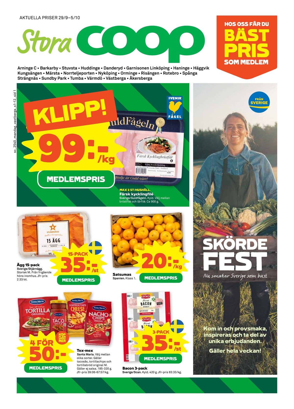 Se Stora Coop reklamblad för vecka 40 på Kampanjveckan.se. Se bra erbjudanden på många varor, t.ex. baconskivor scan eller satsumas okänd. Läs reklambladet här! Sida 1
