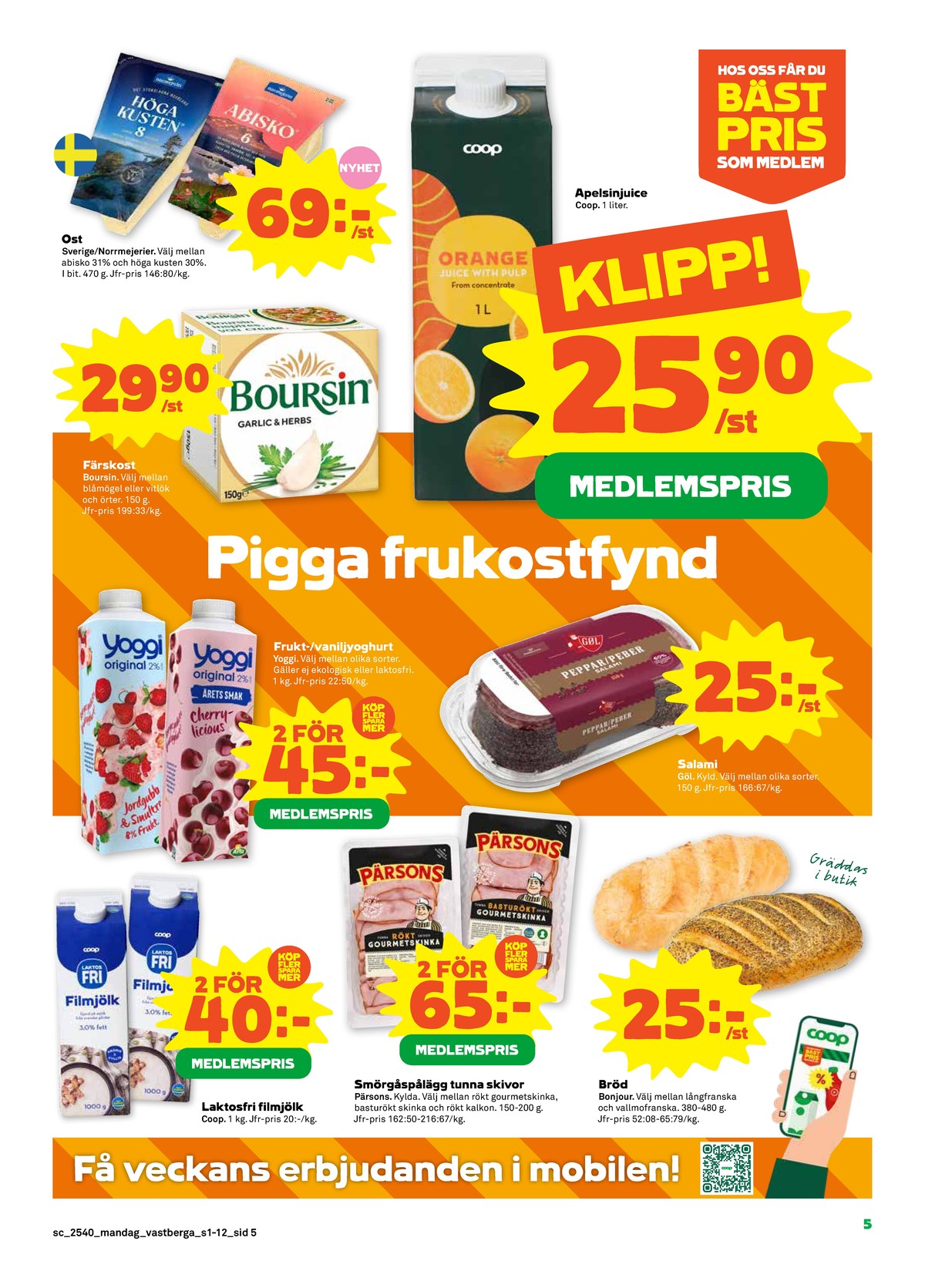 Se Stora Coop reklamblad för vecka 40 på Kampanjveckan.se. Se bra erbjudanden på många varor, t.ex. filmjölk coop eller skinka pärsons. Läs reklambladet här! Sida 5
