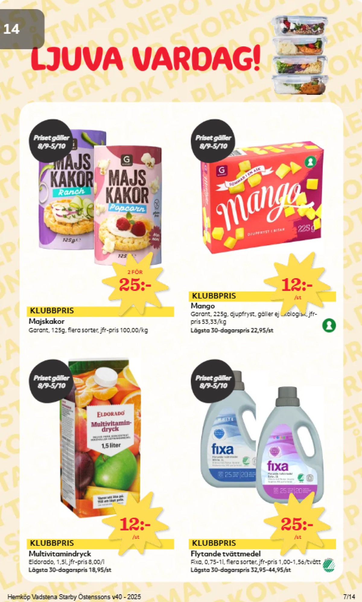 Se Hemköp reklamblad för vecka 40 på Kampanjveckan.se. Se bra erbjudanden på många varor, t.ex. juice eldorado eller tvättmedel flytande fixa. Läs reklambladet här! Sida 7
