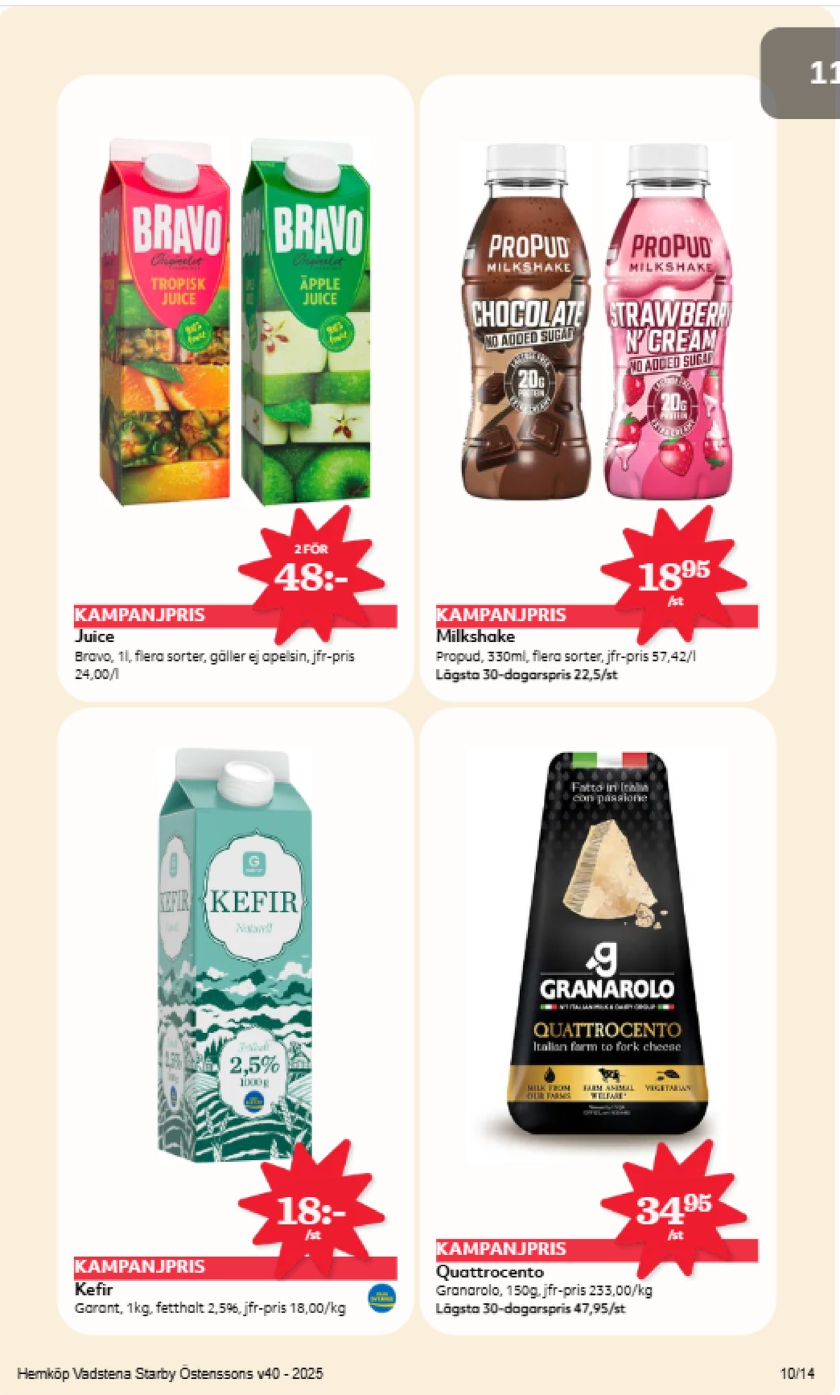 Se Hemköp reklamblad för vecka 40 på Kampanjveckan.se. Se bra erbjudanden på många varor, t.ex. kefir garant eller quattrocento granarolo. Läs reklambladet här! Sida 10
