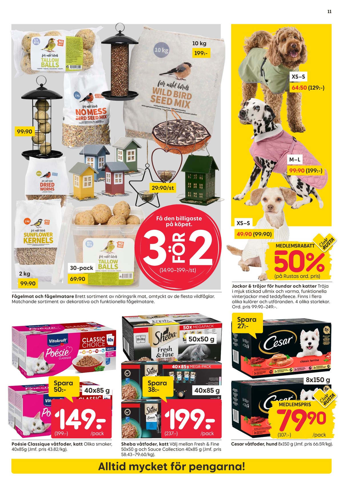 Se Rusta reklamblad för vecka 40 på Kampanjveckan.se. Se bra erbjudanden på många varor, t.ex. kattmat poésie eller kattmat sheba. Läs reklambladet här! Sida 11
