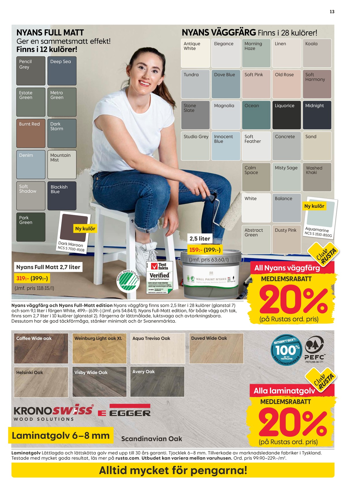 Se Rusta reklamblad för vecka 40 på Kampanjveckan.se. Se bra erbjudanden på många varor, t.ex. laminatgolv kronoswiss eller målarfärg nyansfärg. Läs reklambladet här! Sida 13
