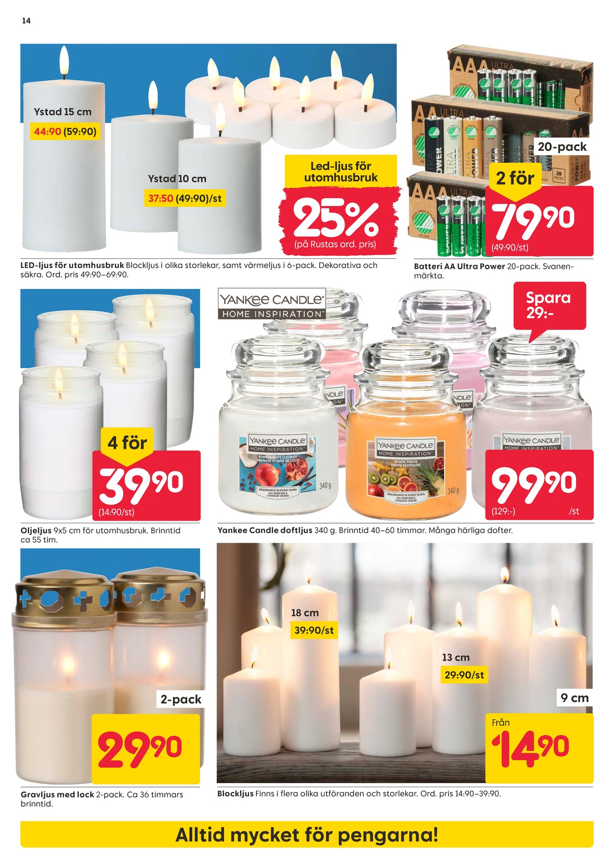Se Rusta reklamblad för vecka 40 på Kampanjveckan.se. Se bra erbjudanden på många varor, t.ex. ljusdekoration okänd eller ljusdekoration okänd. Läs reklambladet här! Sida 14
