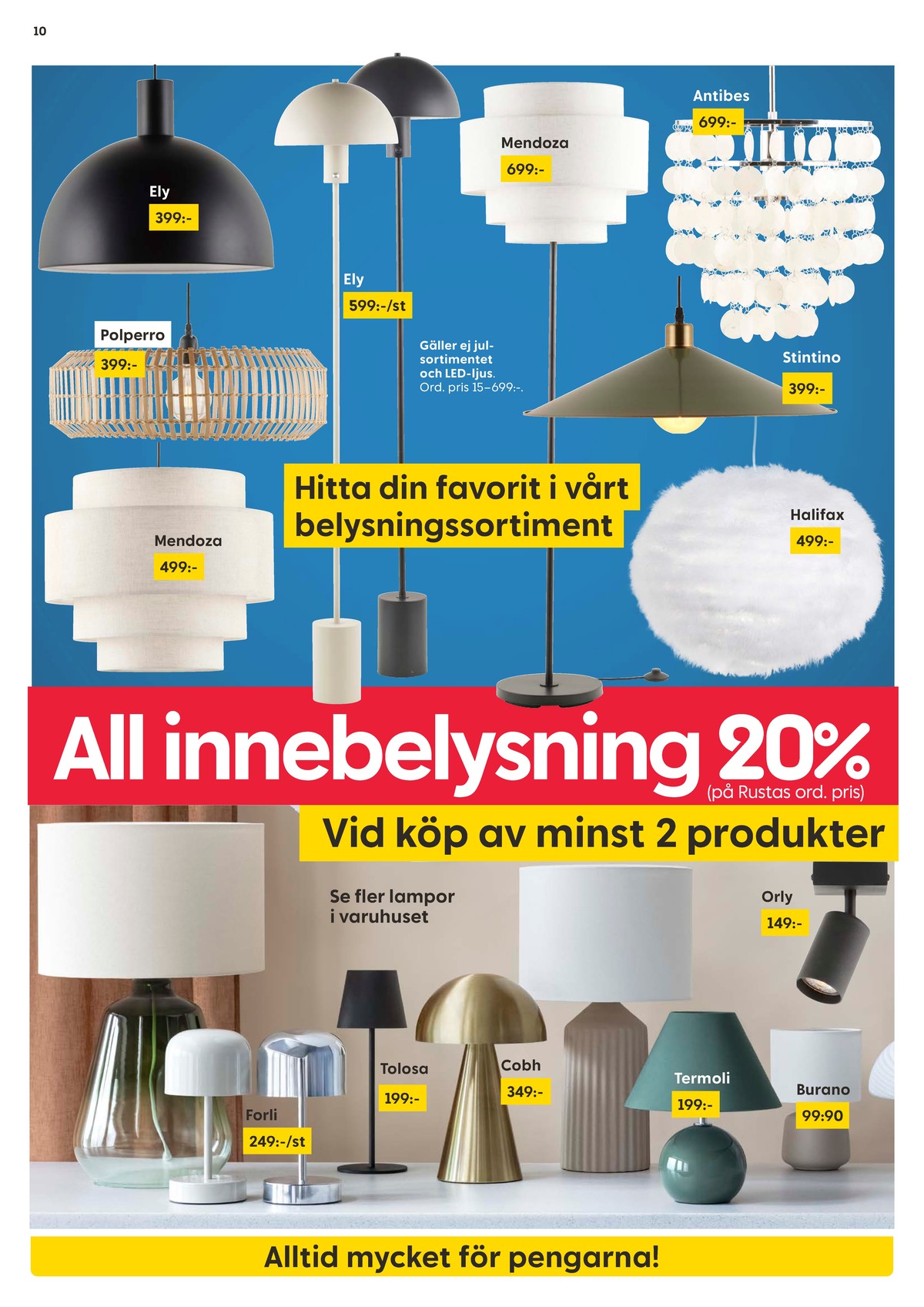 Se Rusta reklamblad för vecka 40 på Kampanjveckan.se. Se bra erbjudanden på många varor, t.ex. taklampor okänd eller bordslampor okänd. Läs reklambladet här! Sida 10
