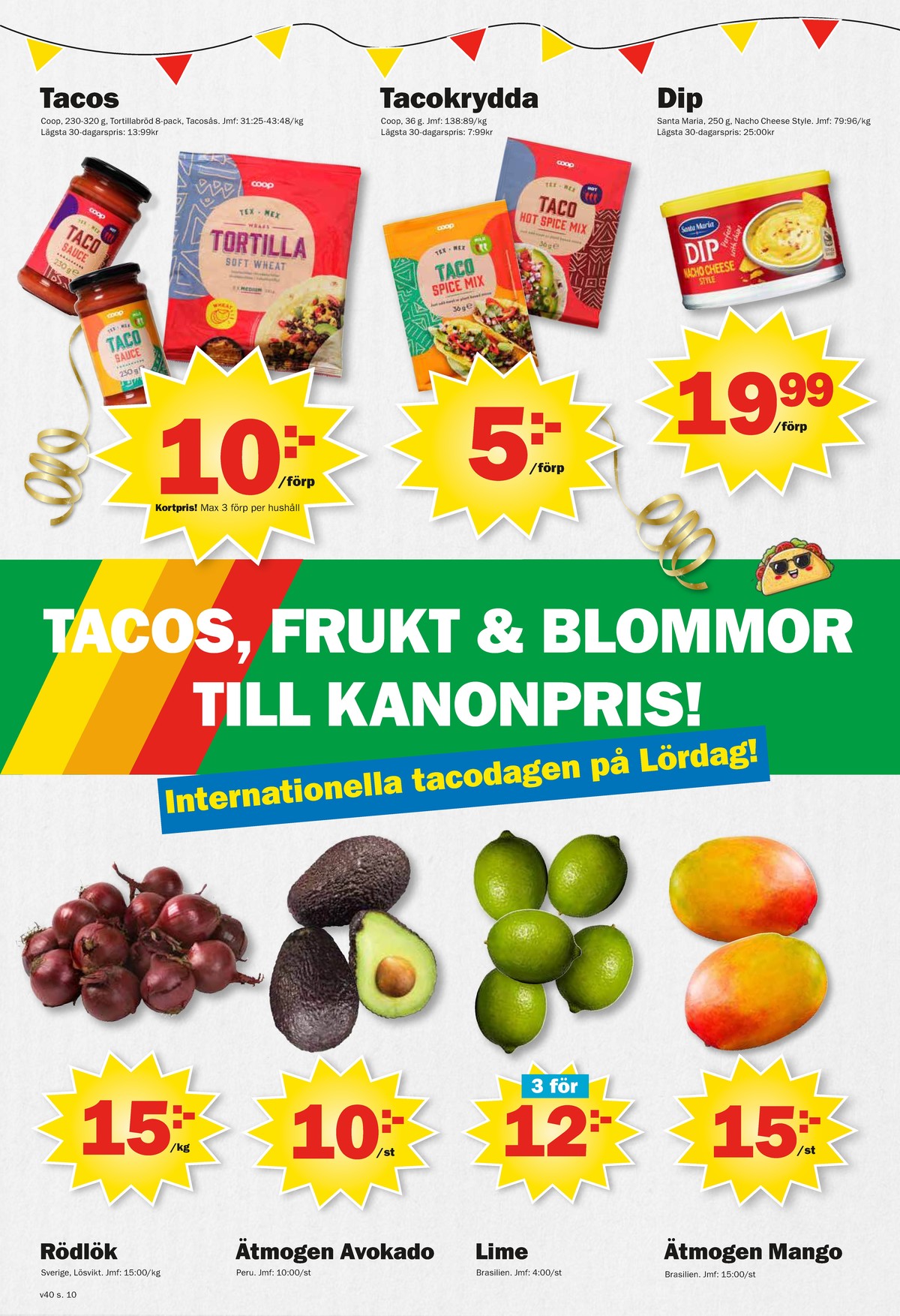 Se Pekås reklamblad för vecka 40 på Kampanjveckan.se. Se bra erbjudanden på många varor, t.ex. rödlök okänd eller avocado coop. Läs reklambladet här! Sida 10
