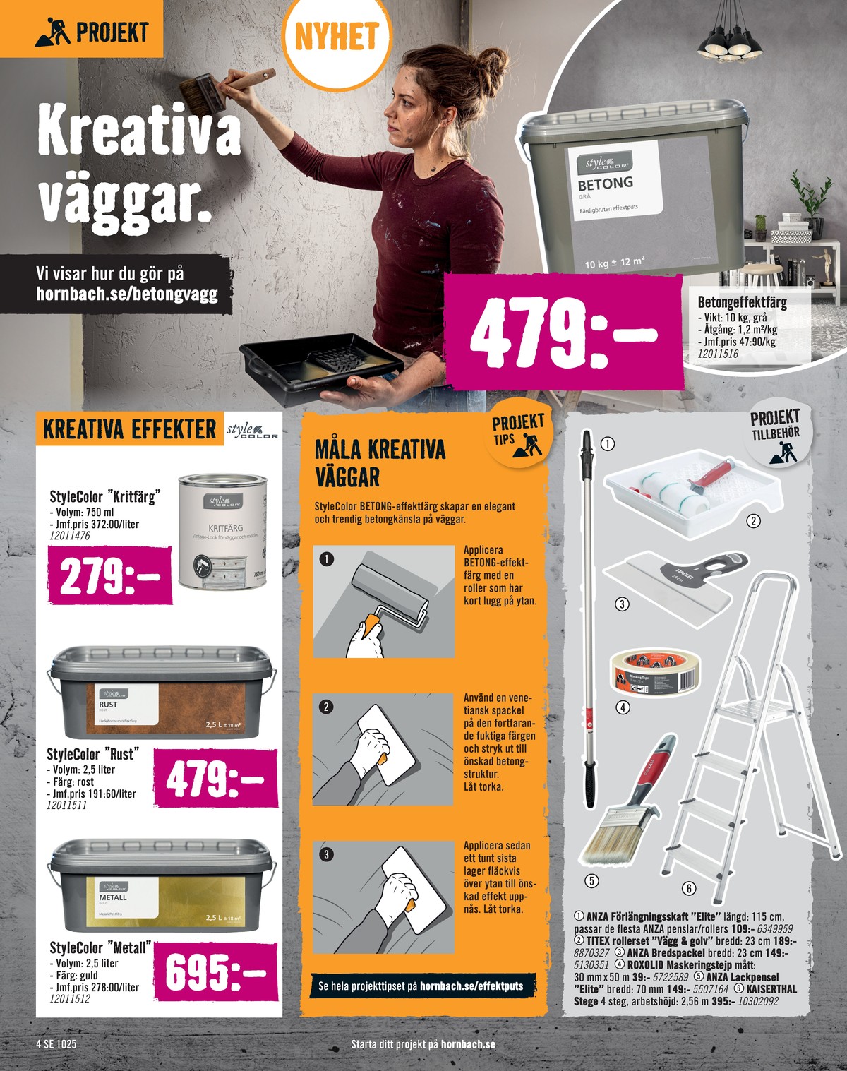 Se Hornbach reklamblad för vecka 41 på Kampanjveckan.se. Se bra erbjudanden på många varor, t.ex. målarfärg style color eller målarfärg style color. Läs reklambladet här! Sida 4
