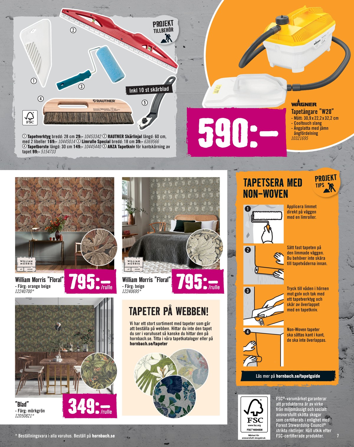 Se Hornbach reklamblad för vecka 41 på Kampanjveckan.se. Se bra erbjudanden på många varor, t.ex. tapetverktyg okänd eller tapetångare wagner. Läs reklambladet här! Sida 7
