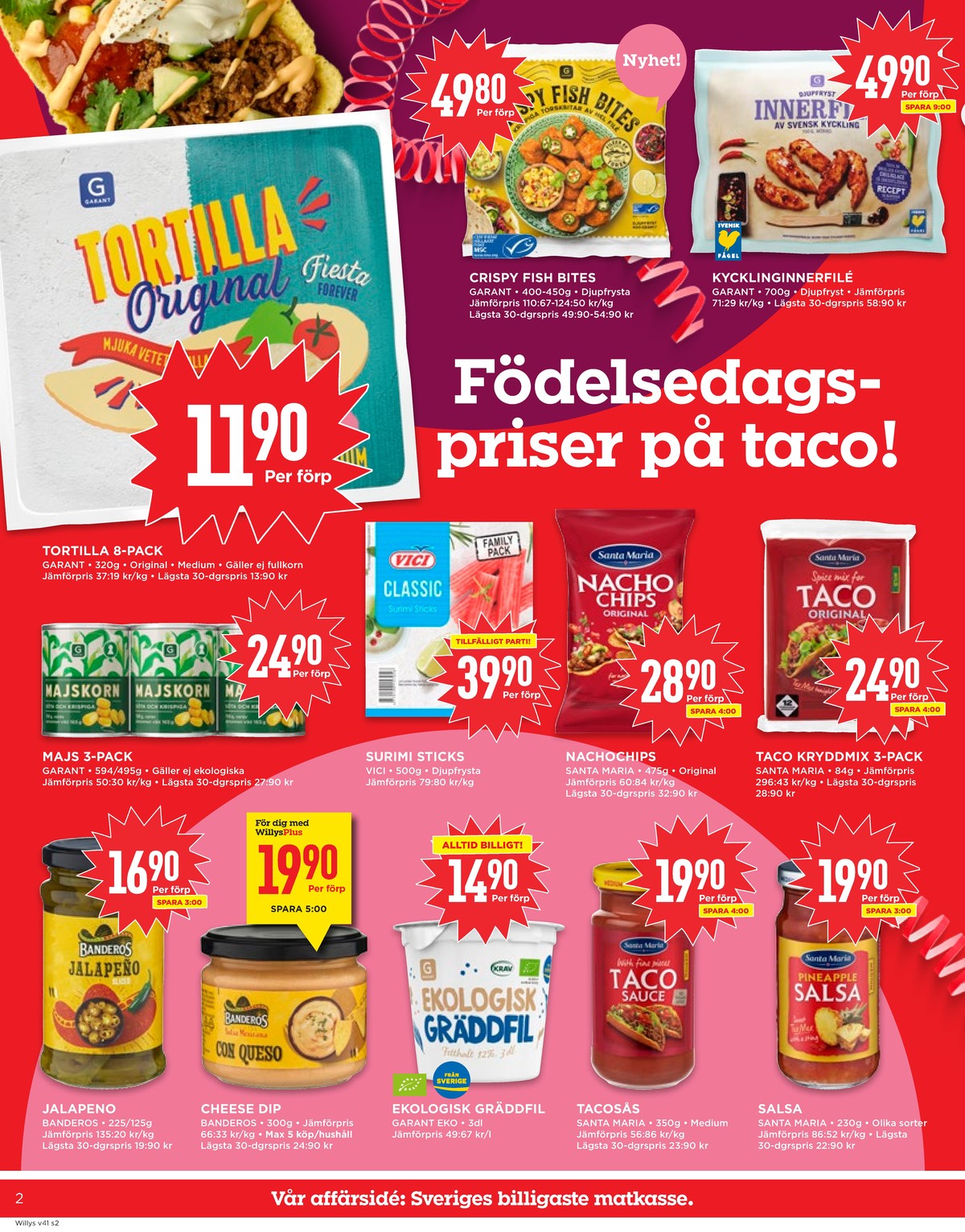 Se WILLY:S reklamblad för vecka 41 på Kampanjveckan.se. Se bra erbjudanden på många varor, t.ex. jalapenos banderos eller salsasås con cueso banderos. Läs reklambladet här! Sida 2
